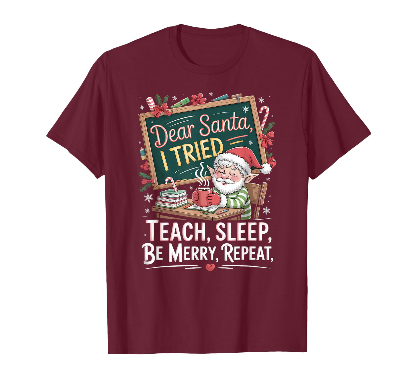 Teach Sleep Be Merry Repeat Funny Christmas Holiday T-Shirt
