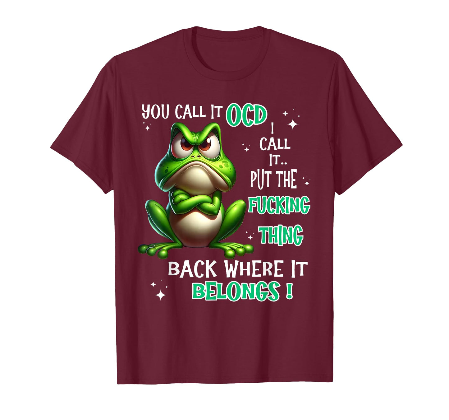 Frog You Call It OCD I Call It Put The Fucking Thing Back T-Shirt