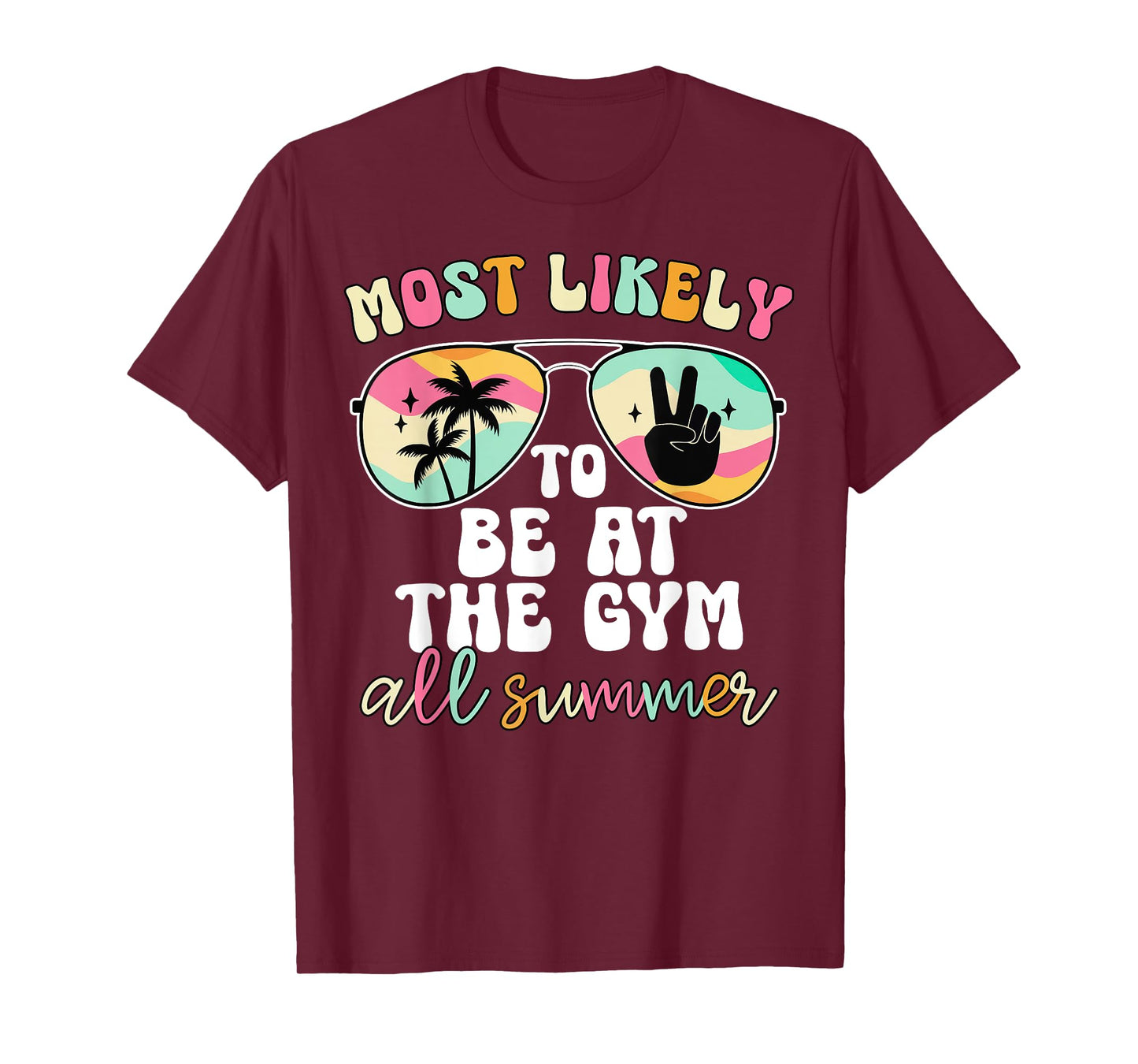 Most Likely To Be At The Gym All Summer End Of Year Teacher T-Shirt