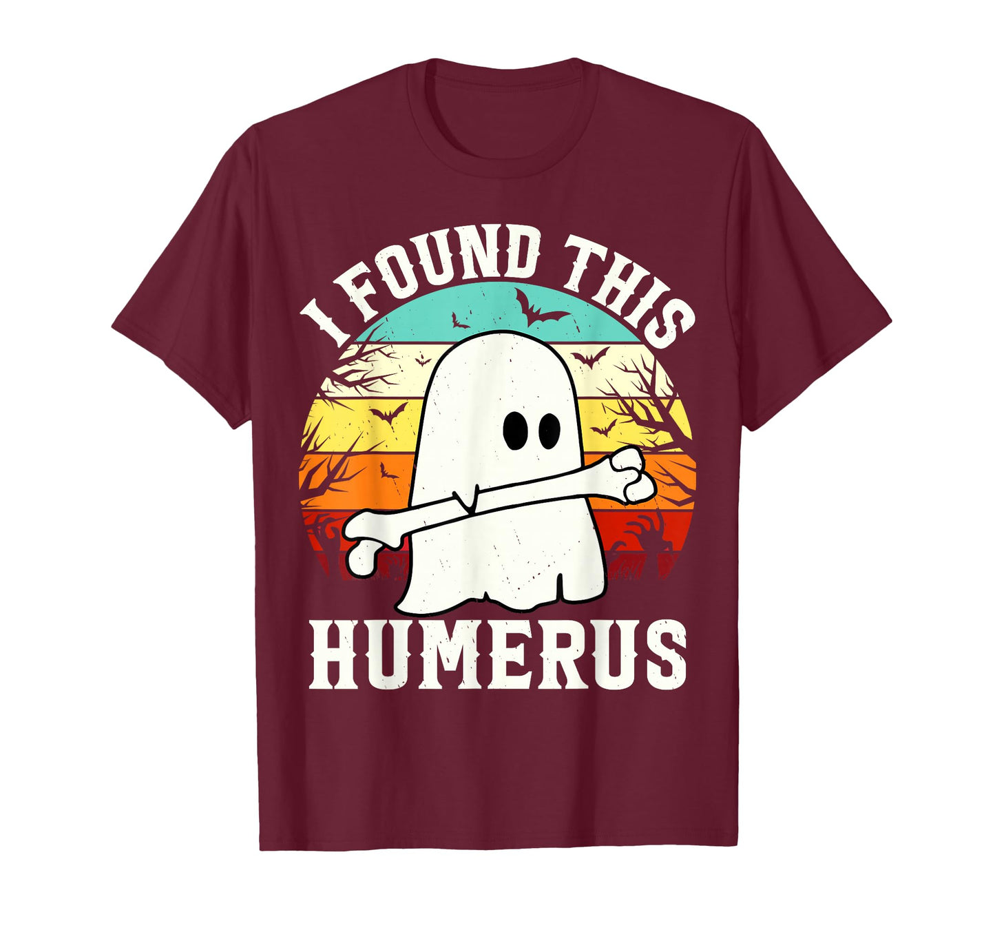 Funny Halloween I Found This Humerus Ghost Bone Halloween T-Shirt