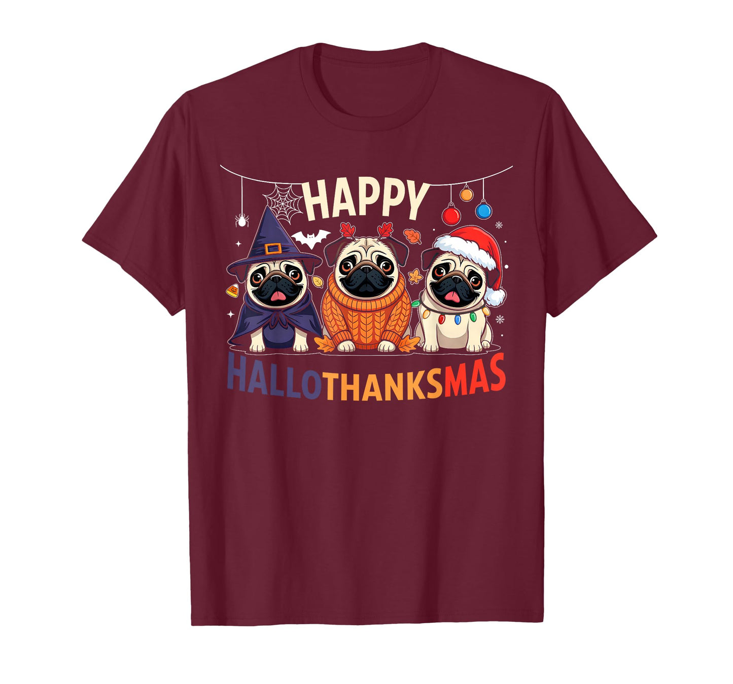 Pug Halloween Thanksgiving Christmas Happy HalloThanksMas T-Shirt