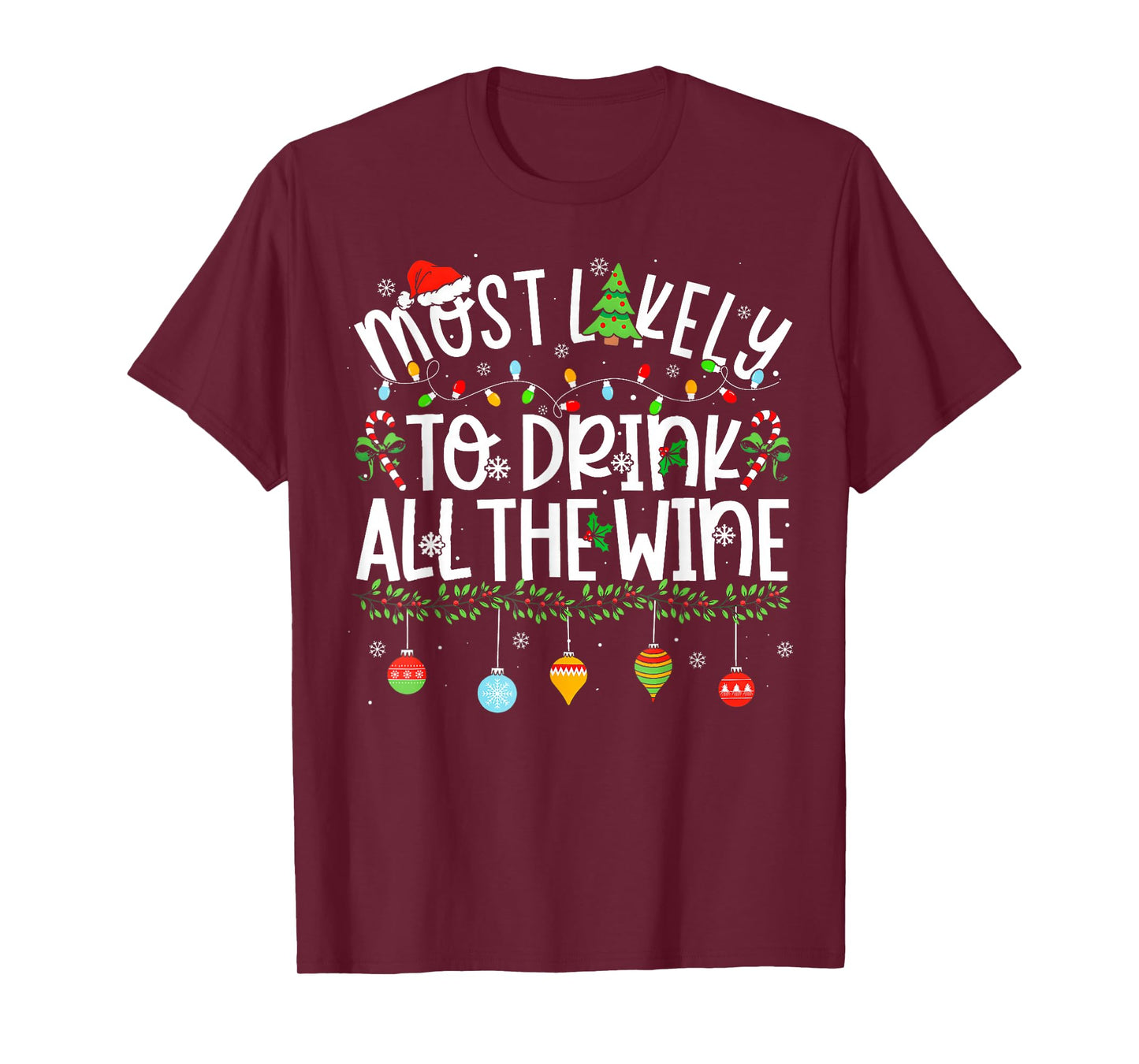 Most Likely to Drink All The Wine Funny Drinking Christmas T-Shirt