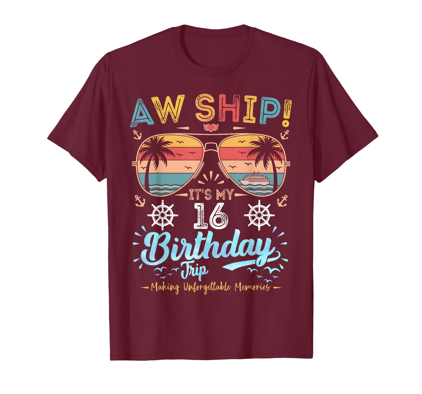 Aw Ship! It's My 16th Birthday Trip Birthday Cruise Vacation T-Shirt