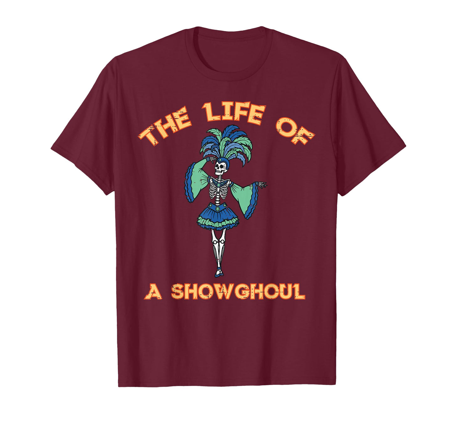 The Life of A Showghoul Skeleton Retro Halloween Women Girls T-Shirt