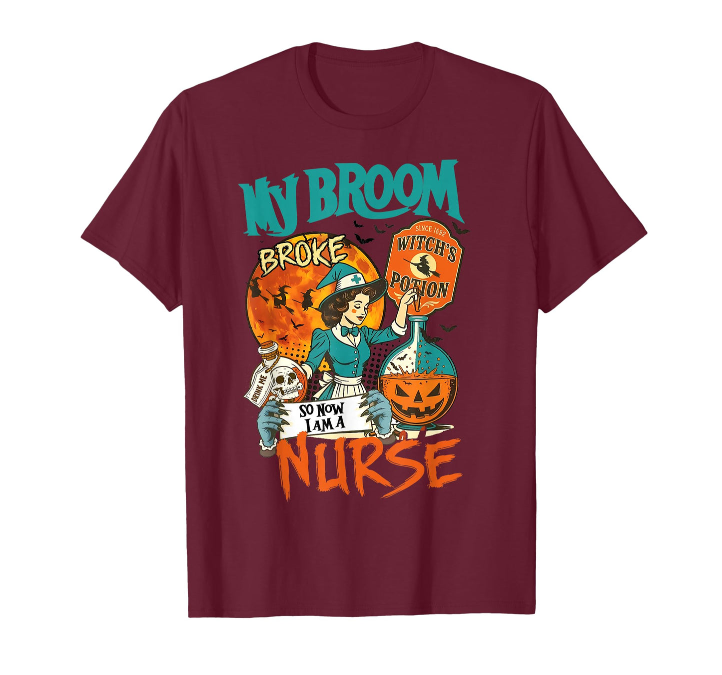 My Broom Broke So Now I'm A Nurse Halloween-Nurse T-Shirt