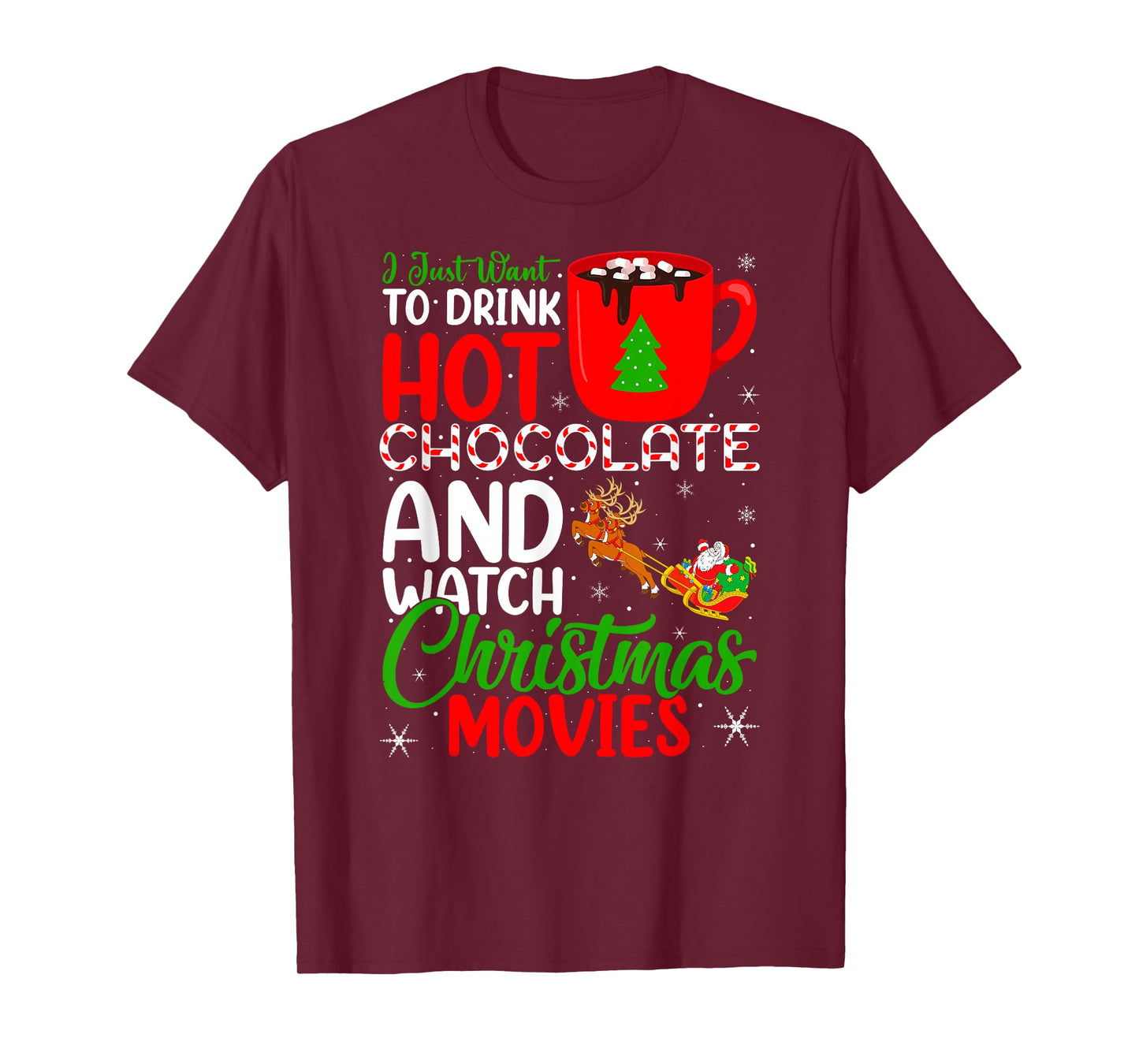 Drink Hot Chocolate and Watch Holiday Movies Christmas T-Shirt