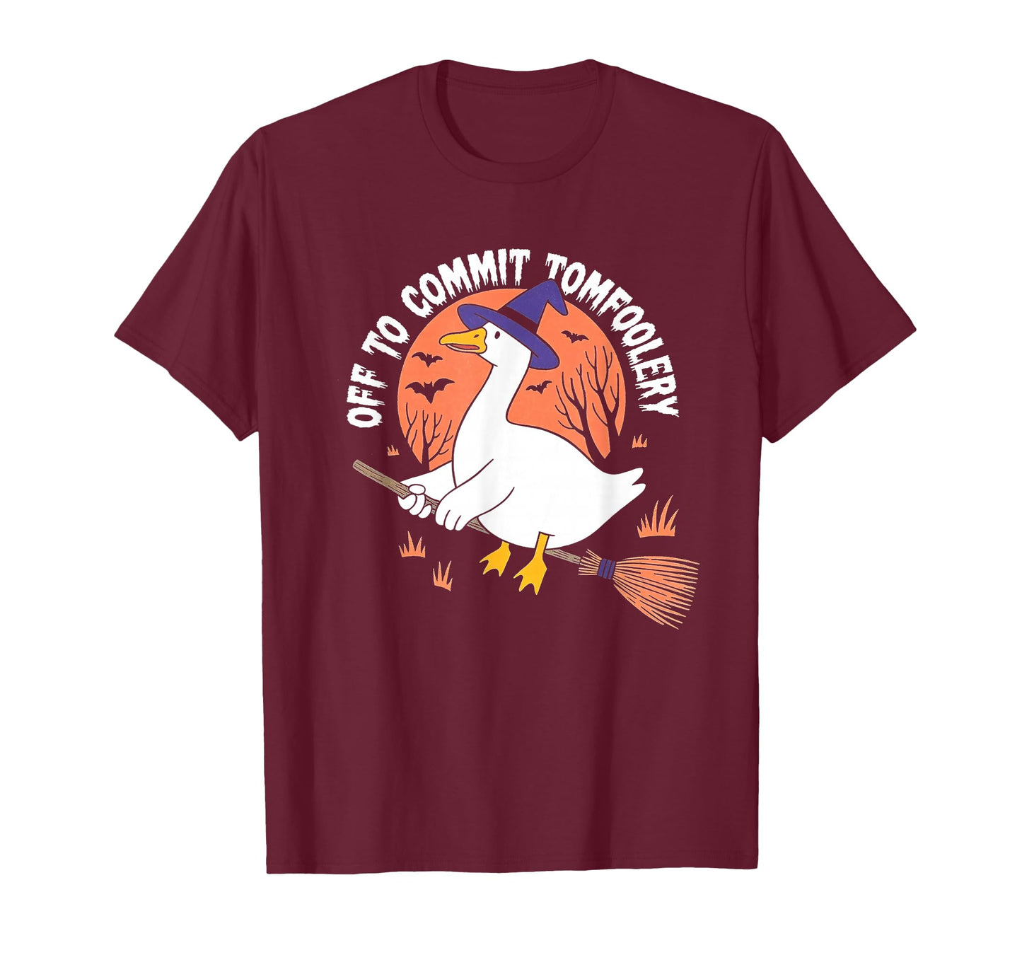 Tomfoolery Off to Commit Tom Foolery Silly Goose Witch T-Shirt