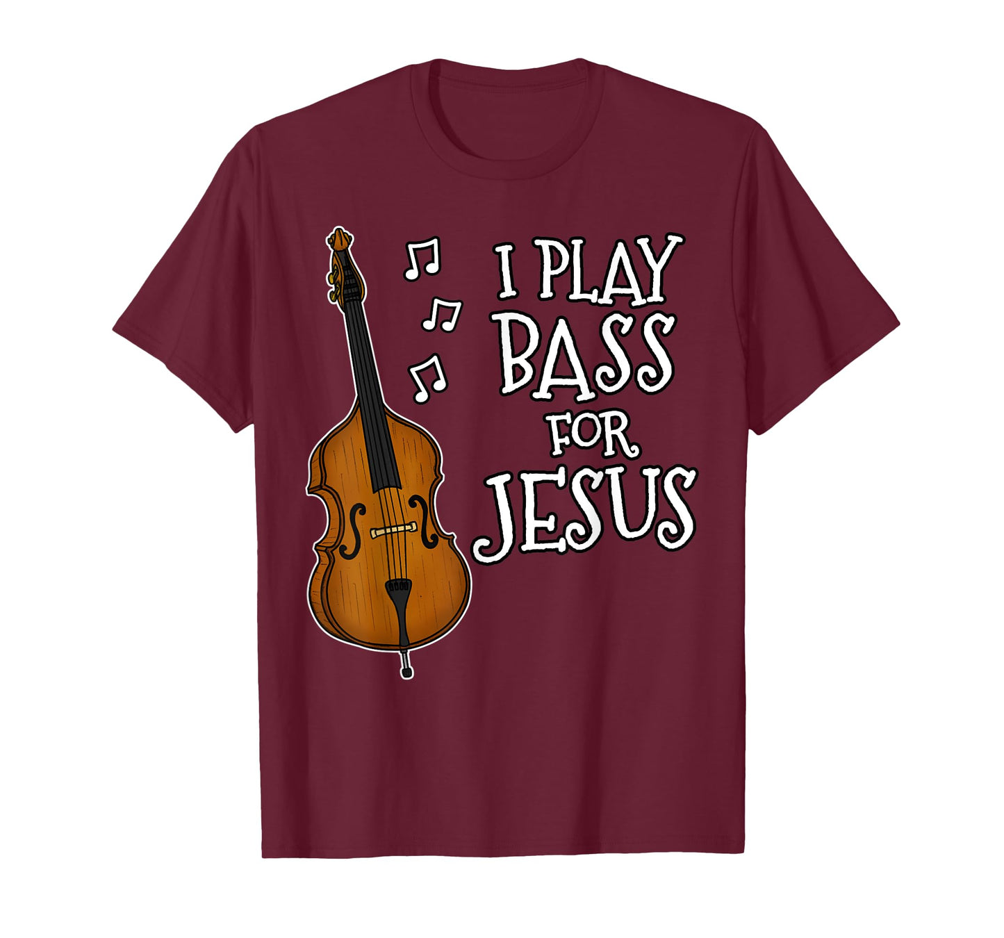 I Play Bass For Jesus, Double Bassist, Church Musician T-Shirt