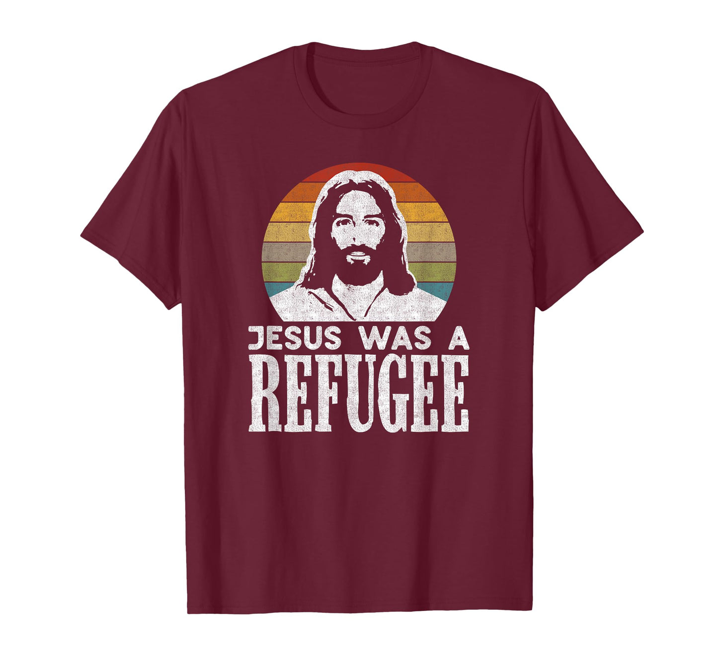 Pro Immigration Christian Liberal Jesus Was A Refugee T-Shirt