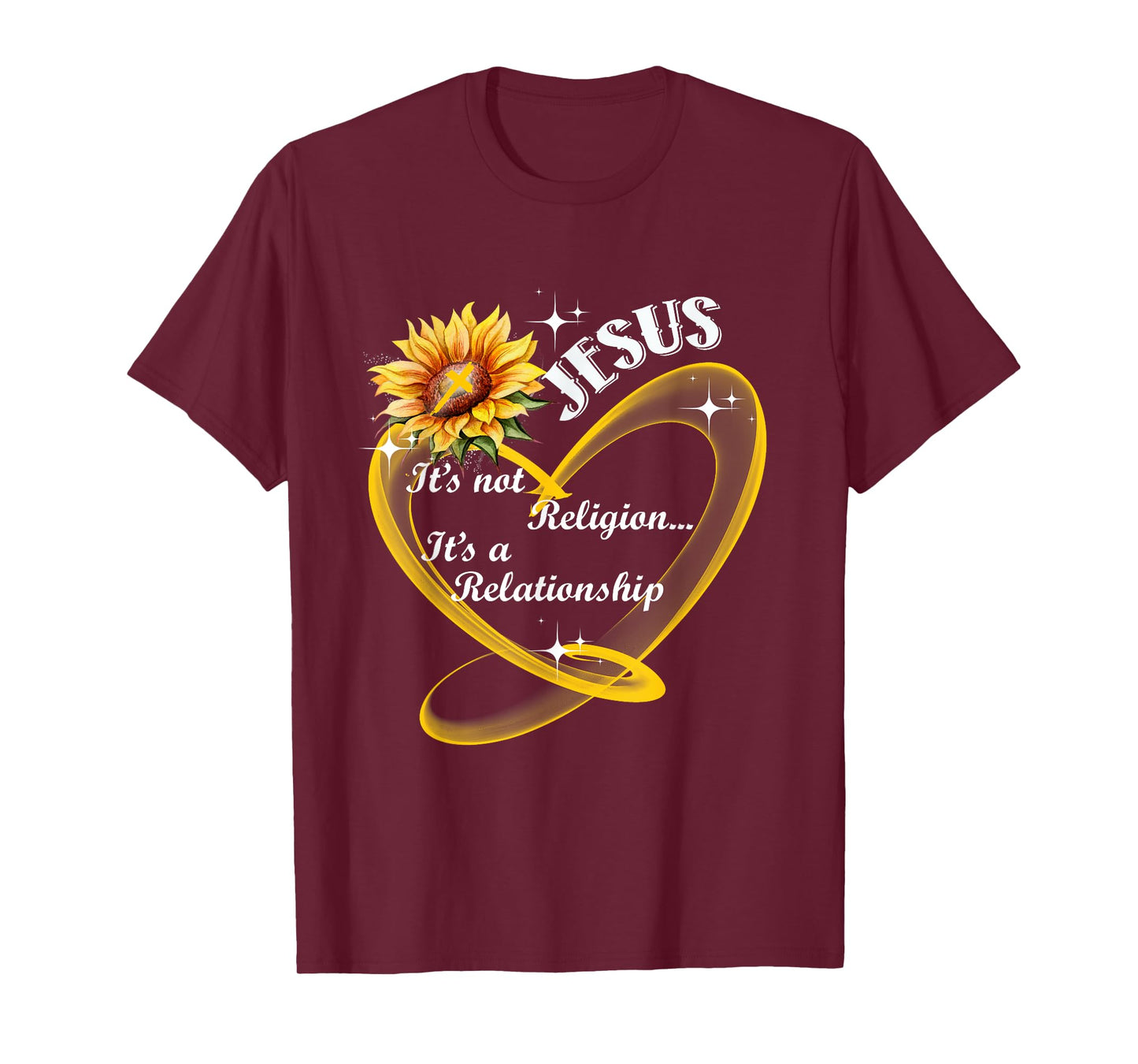Jesus It's not a Religion It's a Relationship Sunflower T-Shirt