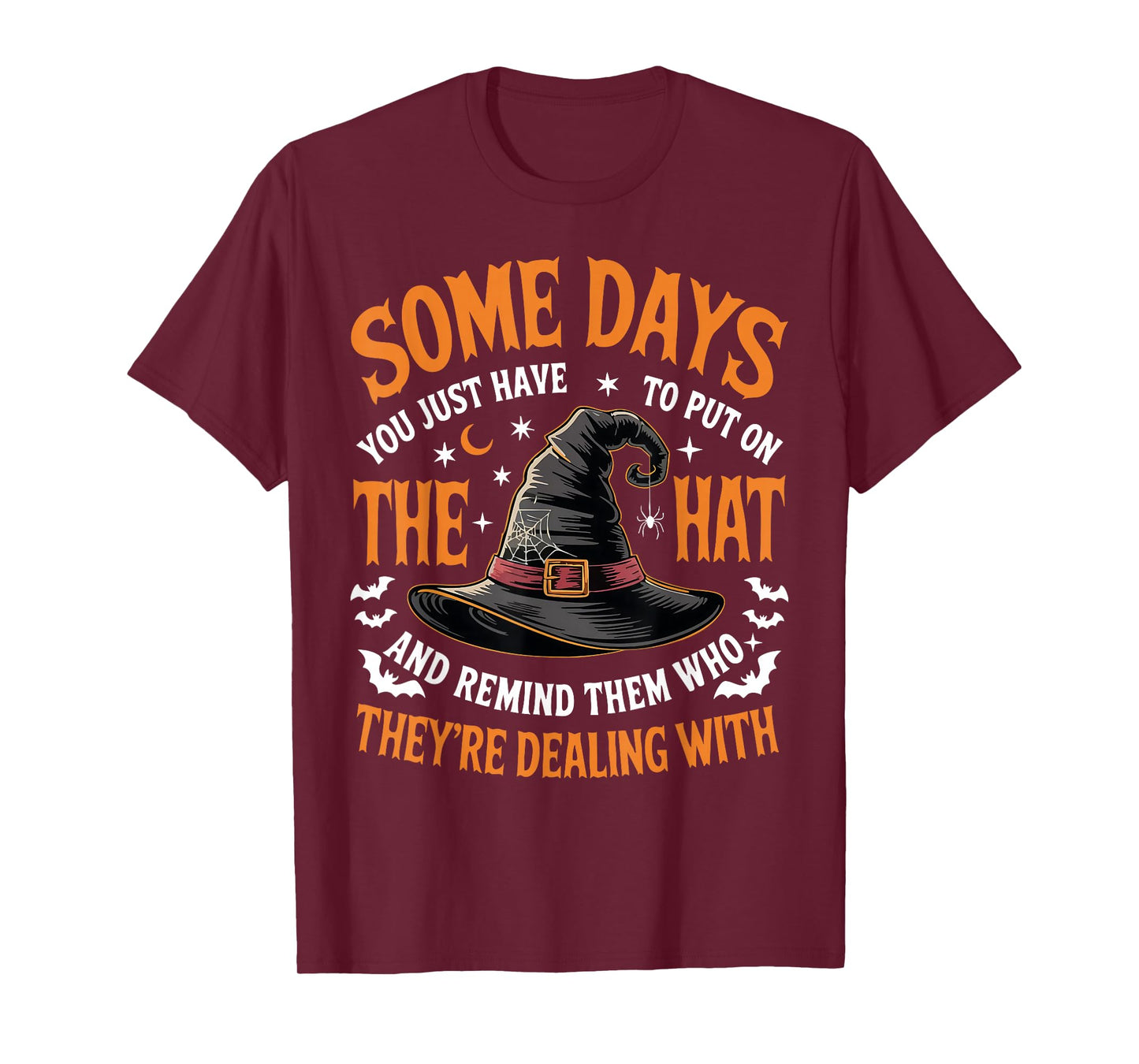 Some Days You Just Have to Put On The Hat Witch Halloween T-Shirt