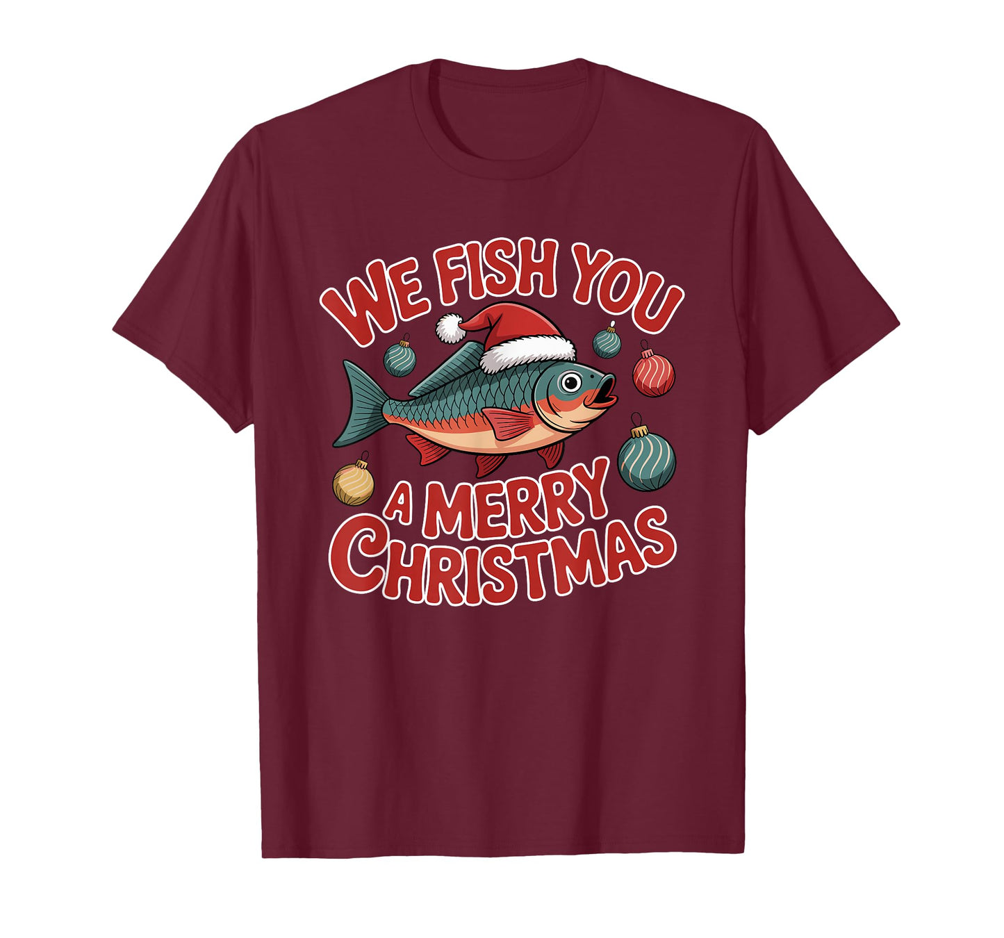 We Fish You A Merry Christmas Fishing Xmas Santa Hat T-Shirt