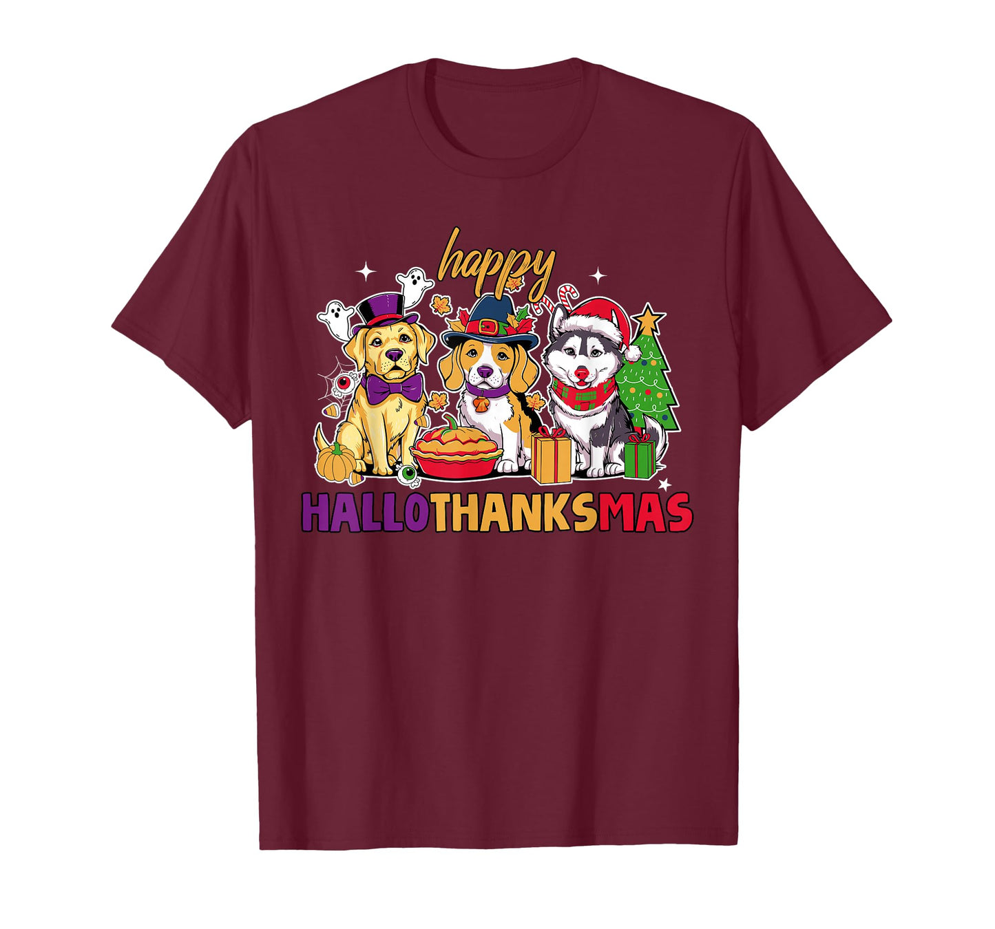 Happy Hallothanksmas Dogs Halloween Thanksgiving Christmas T-Shirt