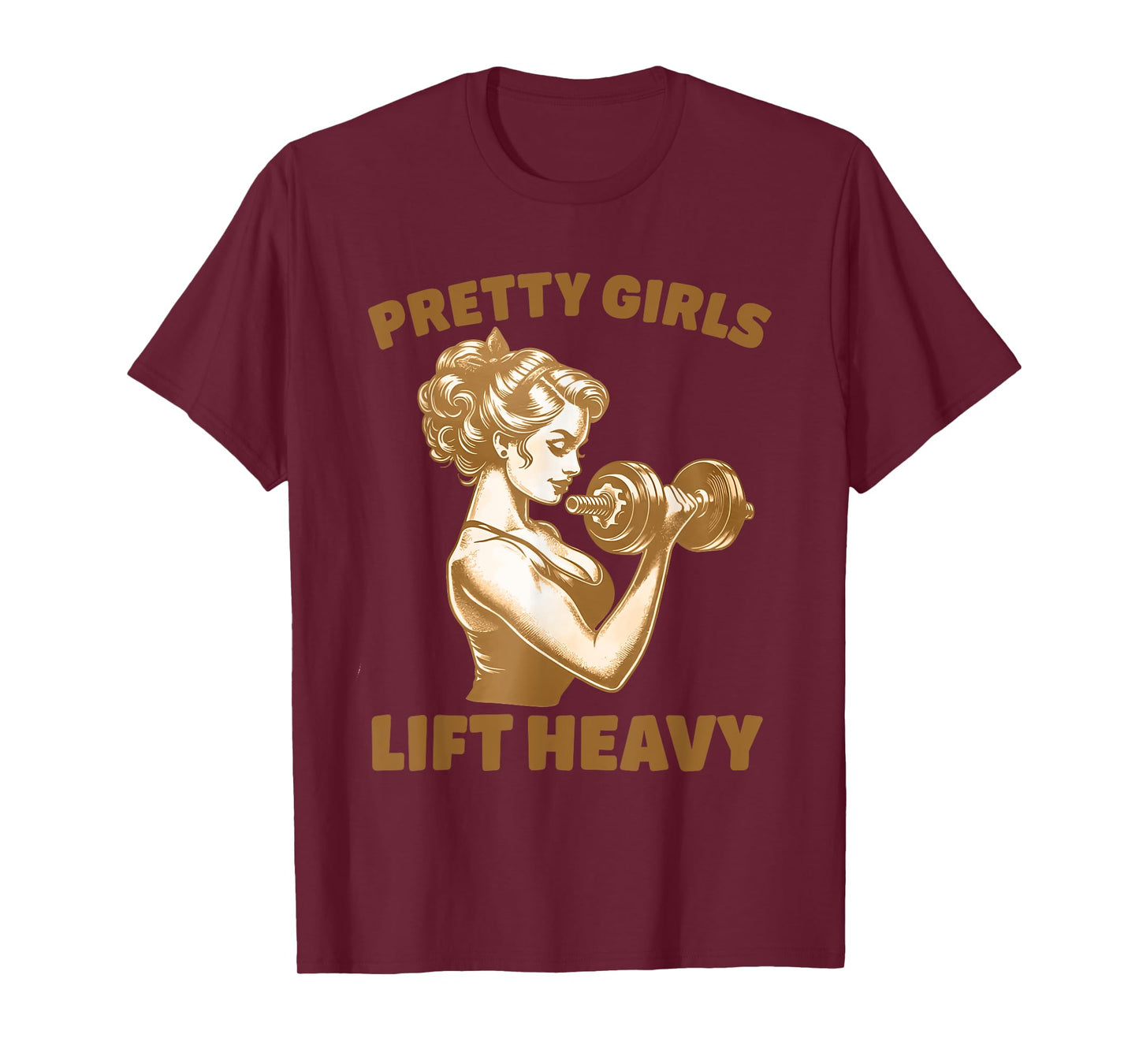 Pretty Girls Lift Heavy Workout Design T-Shirt