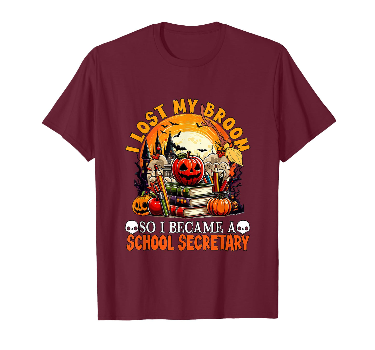 Lost Broom So I Became A School Secretary Halloween Witch T-Shirt