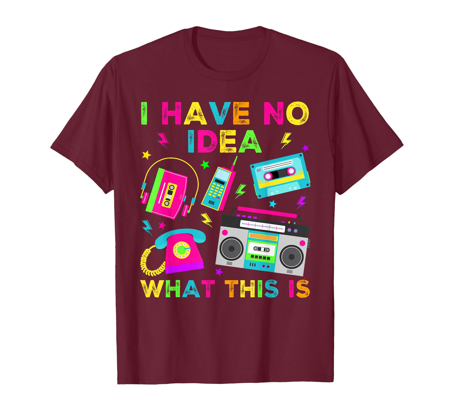I Have No Idea What This Is Men Women Kid 70s 80s 90s Outfit T-Shirt
