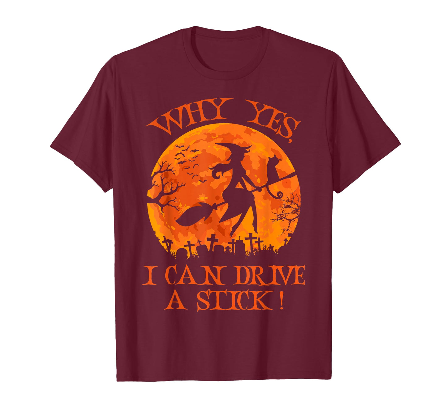 Why Yes I Can Drive A Stick Funny Halloween Spooky Witch Mom T-Shirt