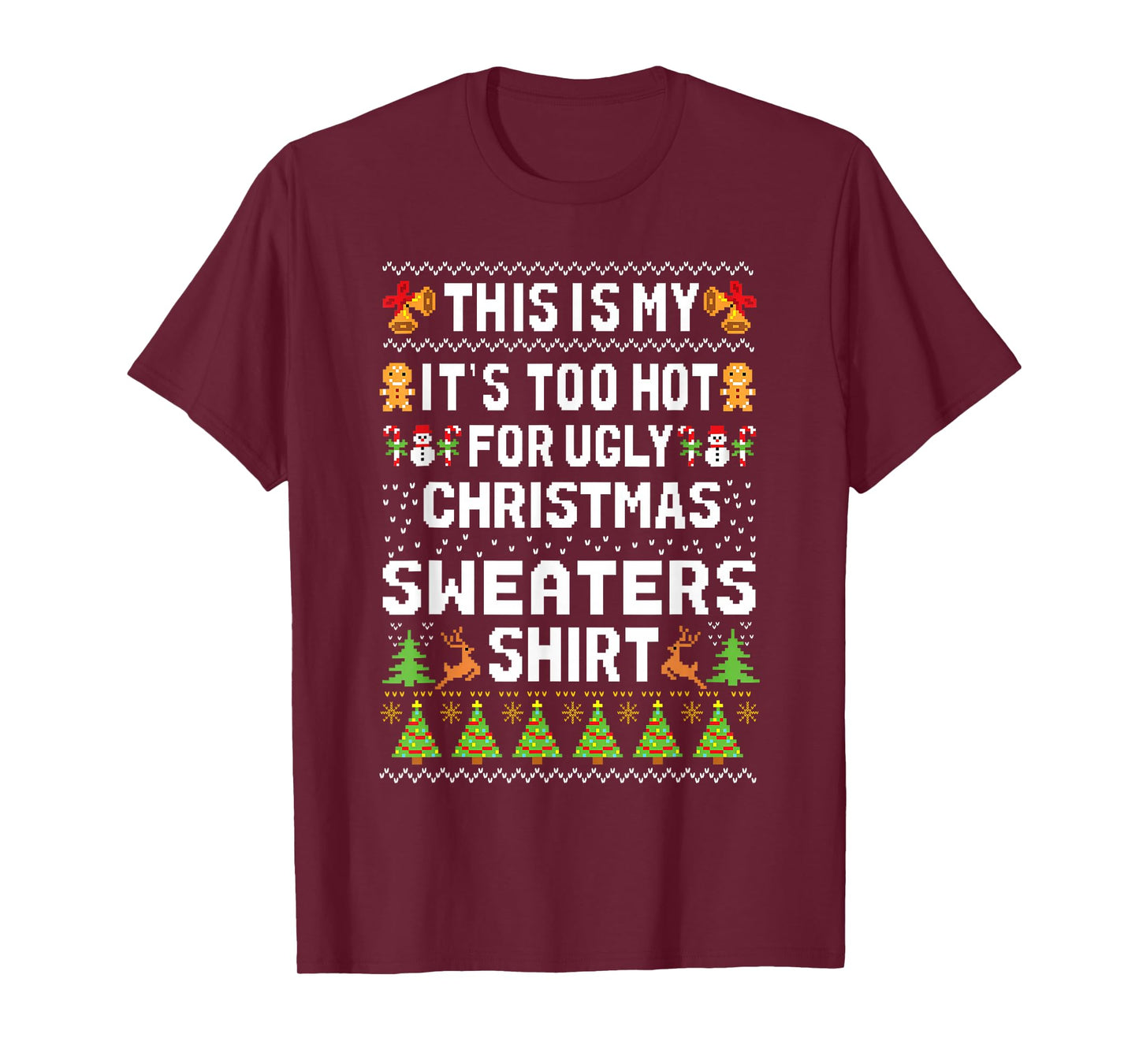 This is My It's Too Hot for Ugly Christmas Sweaters Shirt T-Shirt