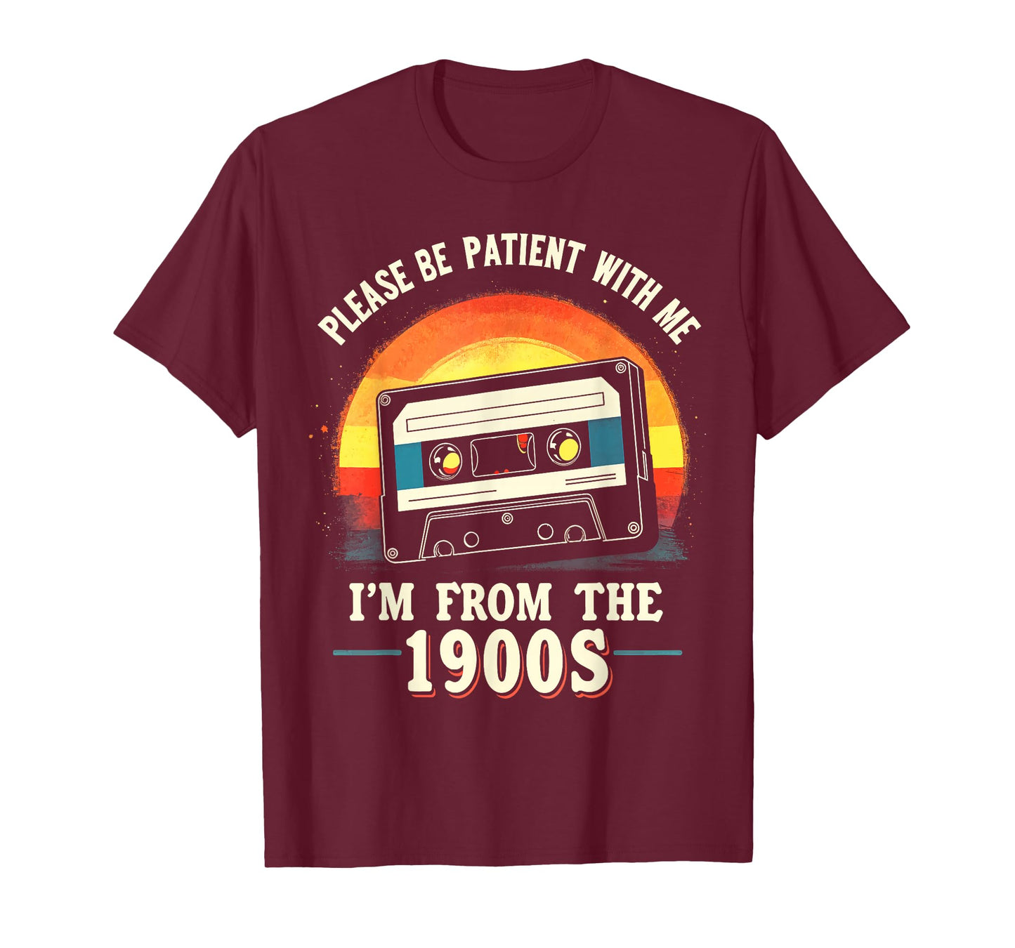 Please Be Patient With Me I'm From The 1900s Shirt Men Women T-Shirt