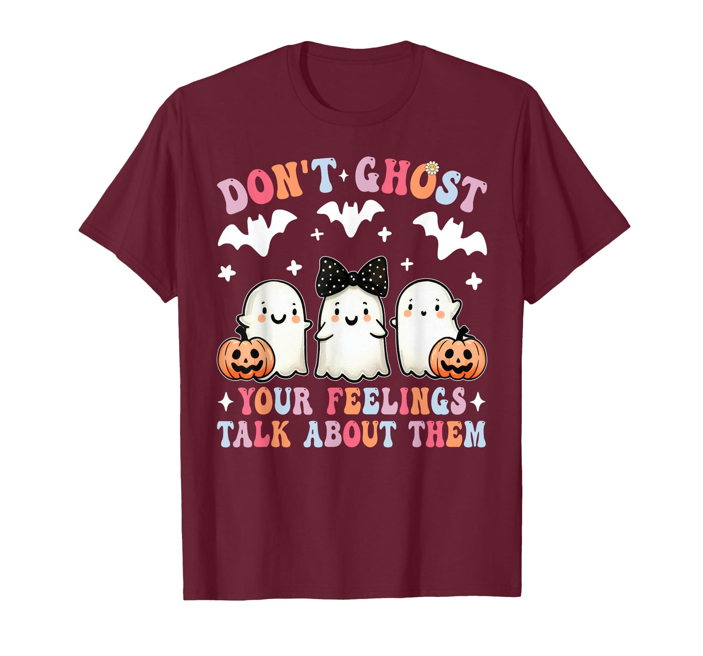 Don't Ghost Your Feelings Halloween Mental Health Spooky T-Shirt