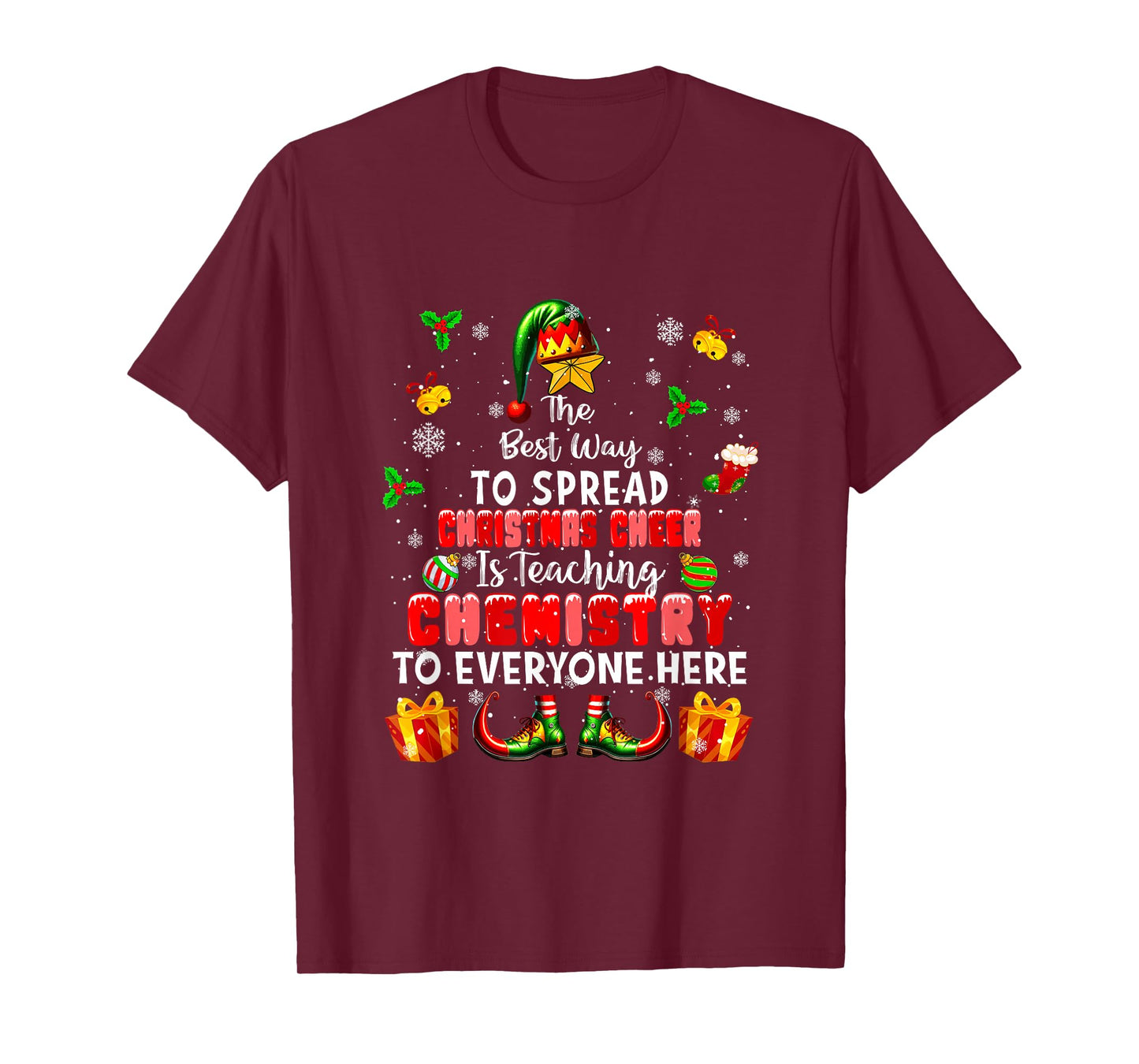 Best Way to Spread Xmas Cheer Teaching Chemistry Teacher Elf T-Shirt