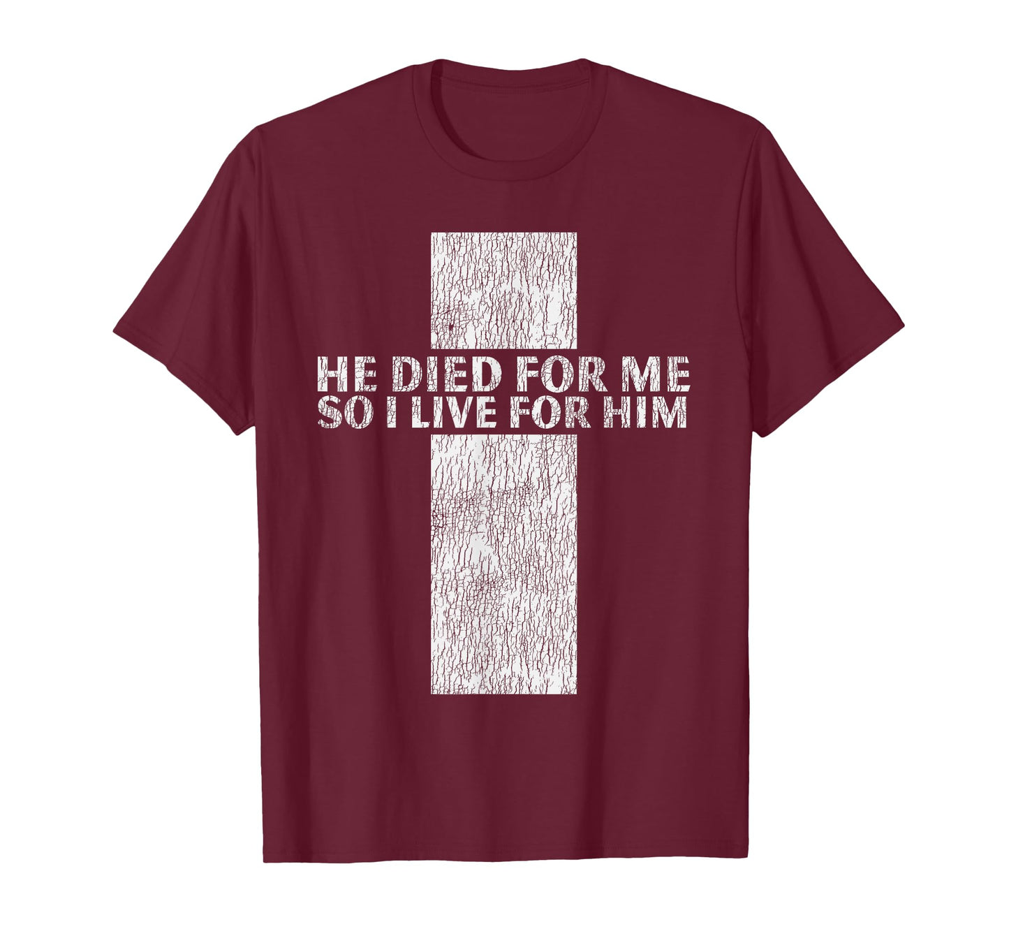 He Died For Me So I Live For Him Jesus Cross Christian Bible T-Shirt