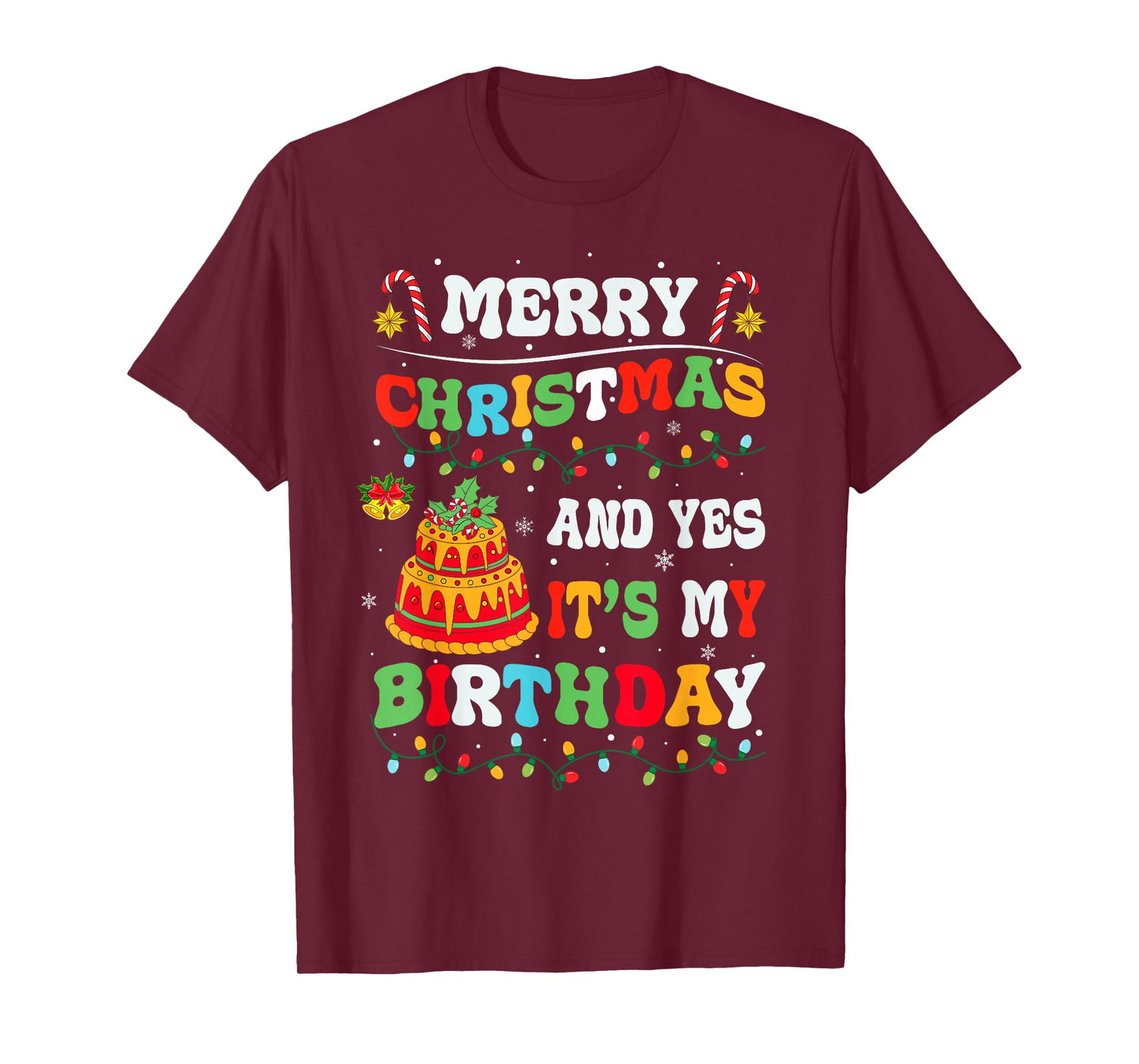 Xmas Birthday Funny Merry Christmas and Yes It's My Birthday T-Shirt