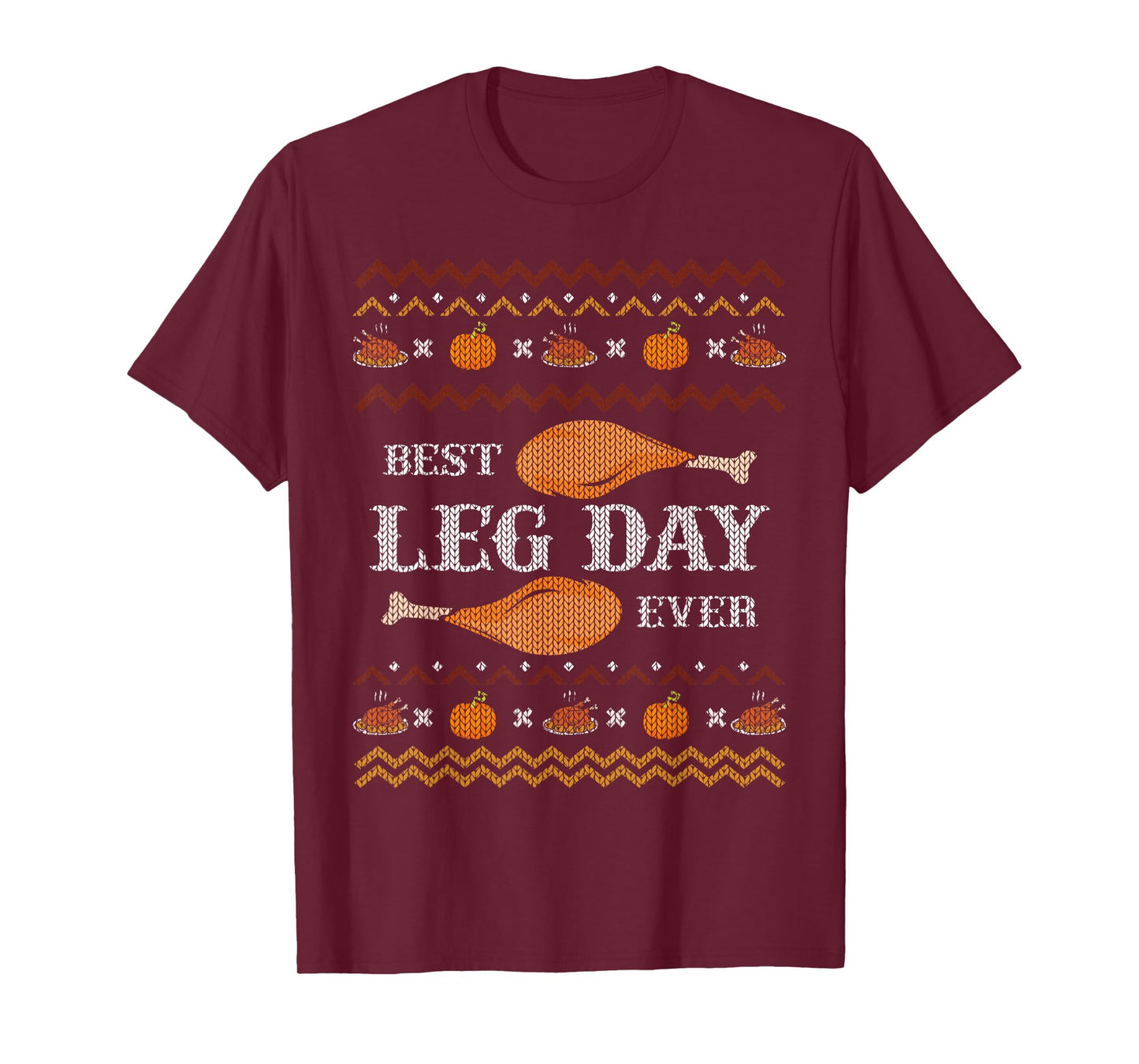 Best Leg Day Ever Ugly Christmas Sweater Gym Thanksgiving T-Shirt