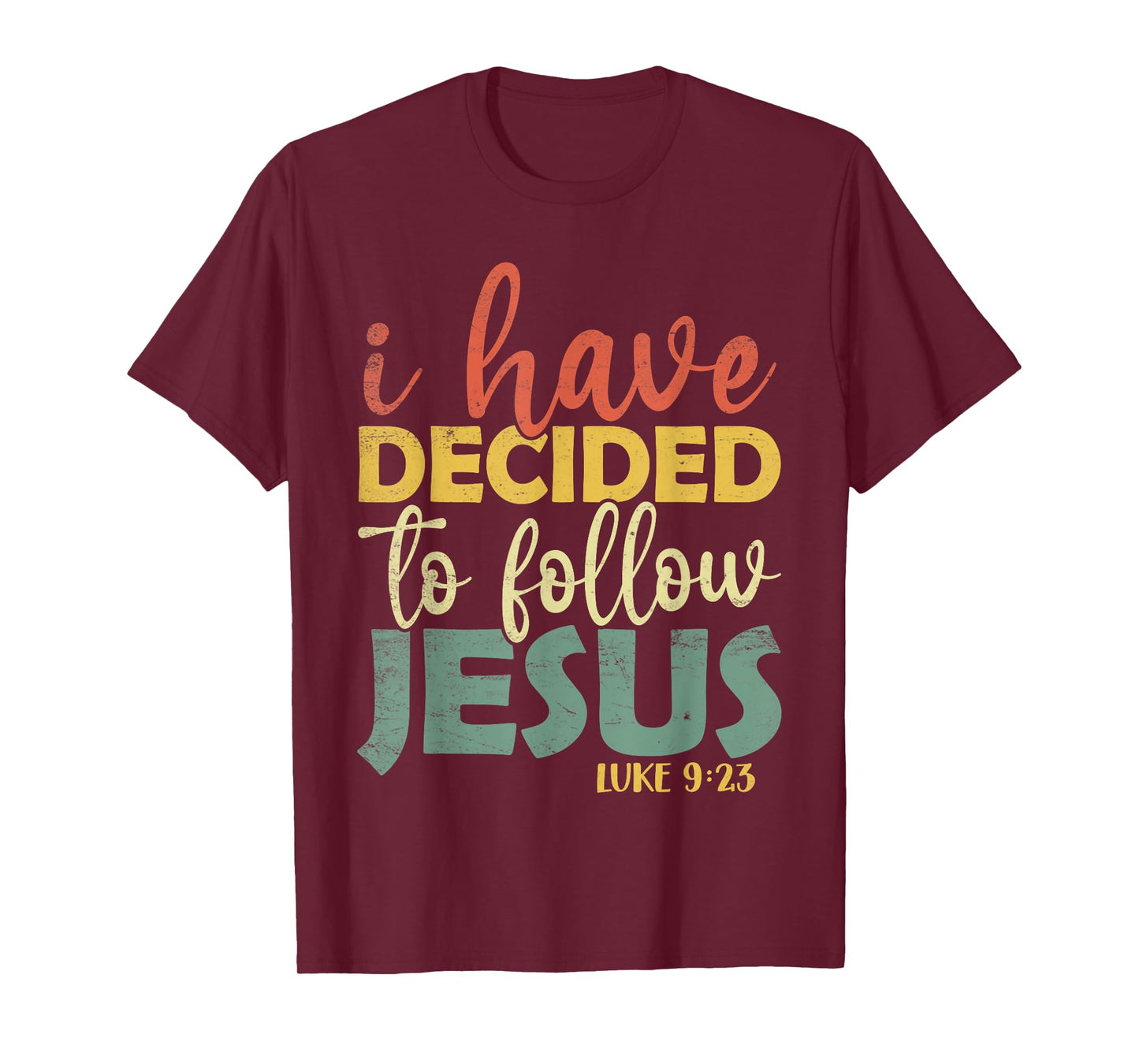 Vintage I Have Decided To Follow Jesus Luke 9:23 Christian T-Shirt