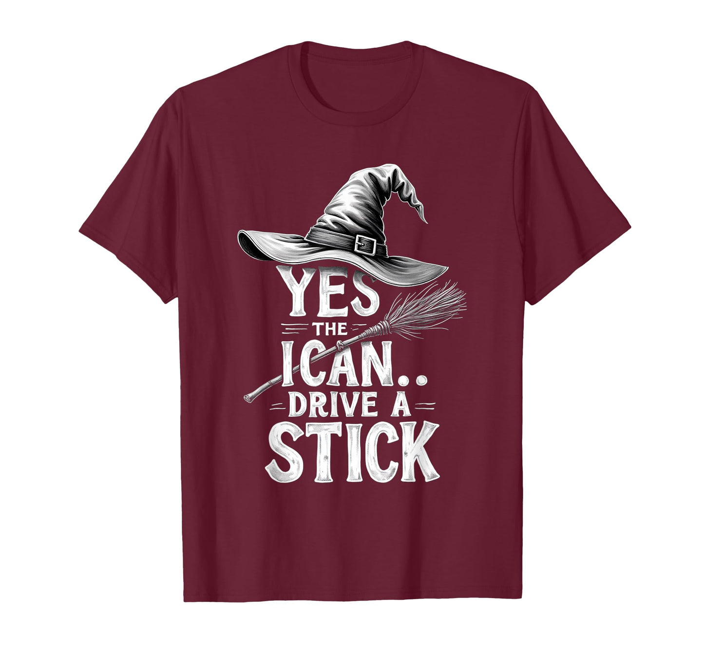 Yes I Can Drive A Stick, Mom Halloween, Witch Halloween T-Shirt