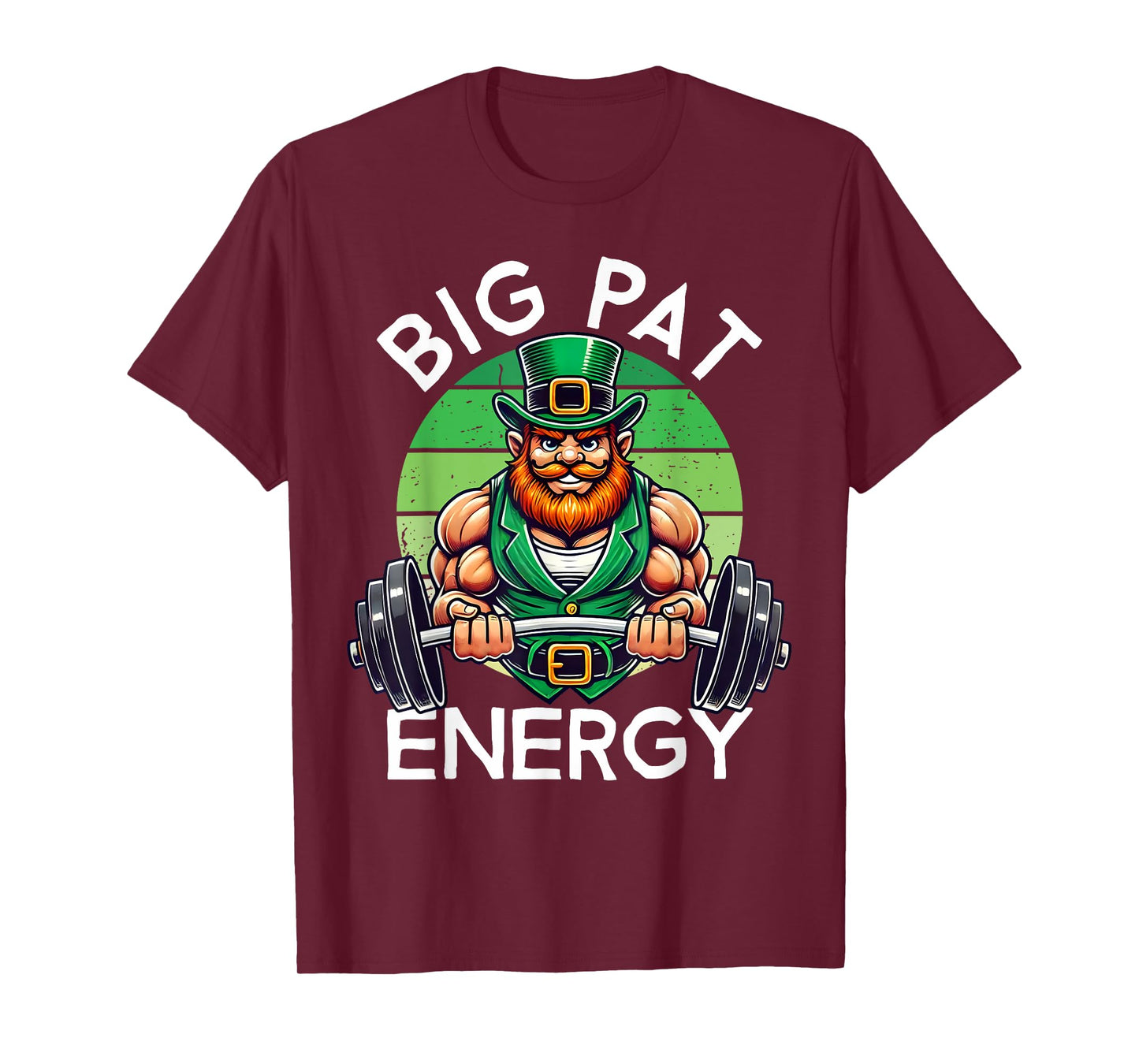 Big Pat Energy St. Patrick's Day Weightlifting Fitness Funny T-Shirt