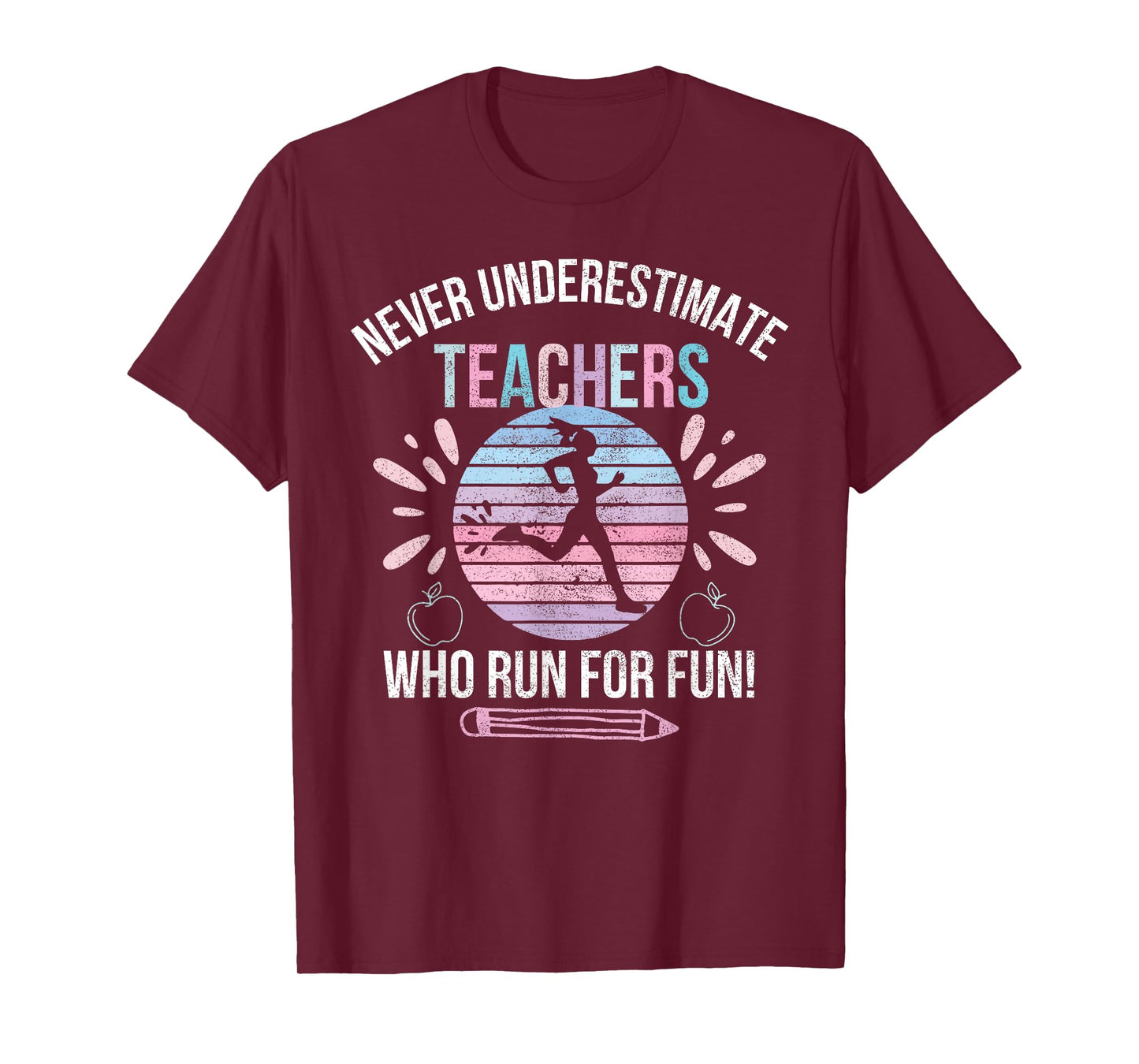 Never Underestimate Teachers Who Runs For Fun Running Teache T-Shirt
