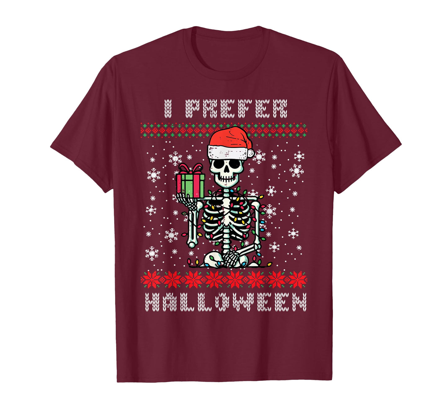 Christmas Skeleton I Prefer Halloween Ugly Xmas Men Women T-Shirt