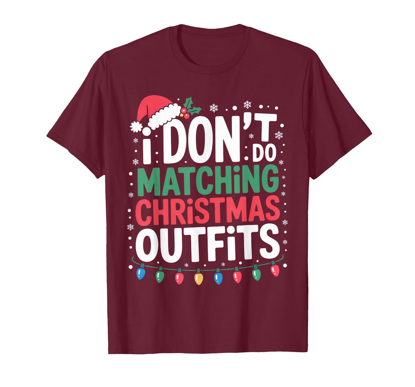 I Don’t Do Matching Christmas Outfits Funny Holiday Look T-Shirt