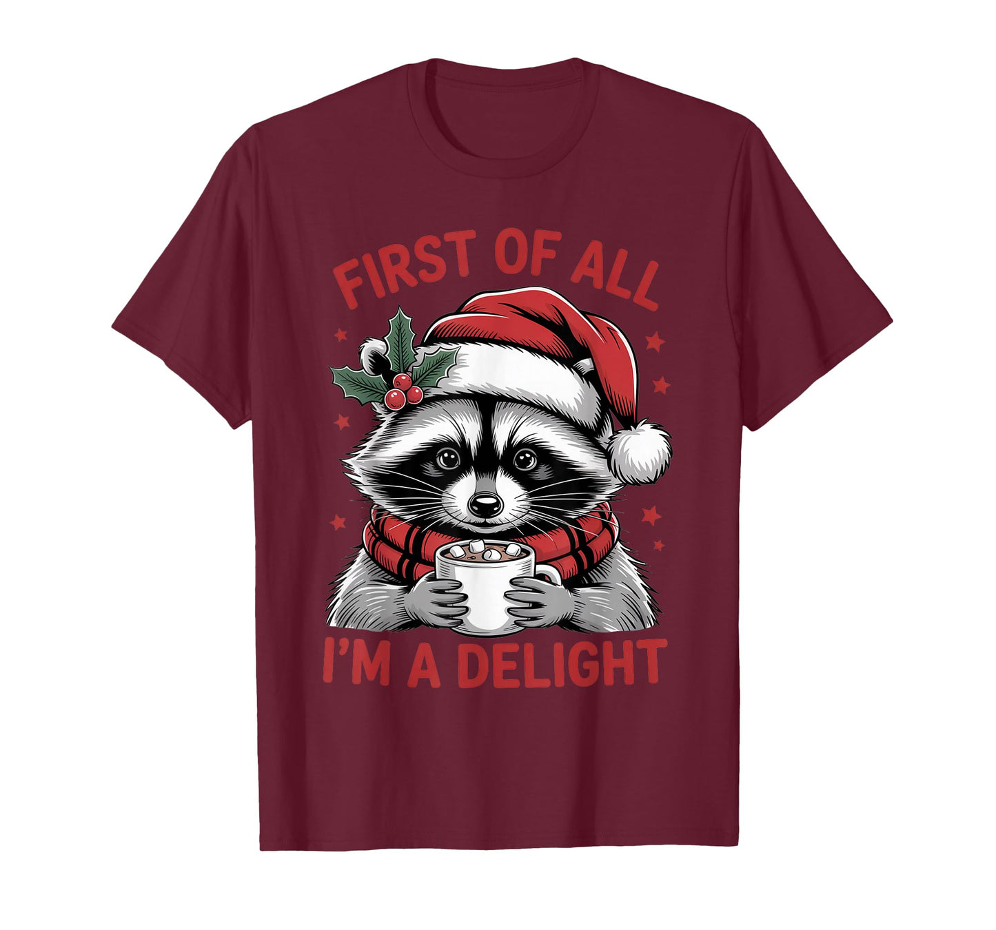 First of All I’m A Delight Funny Christmas Raccoon Coffee T-Shirt