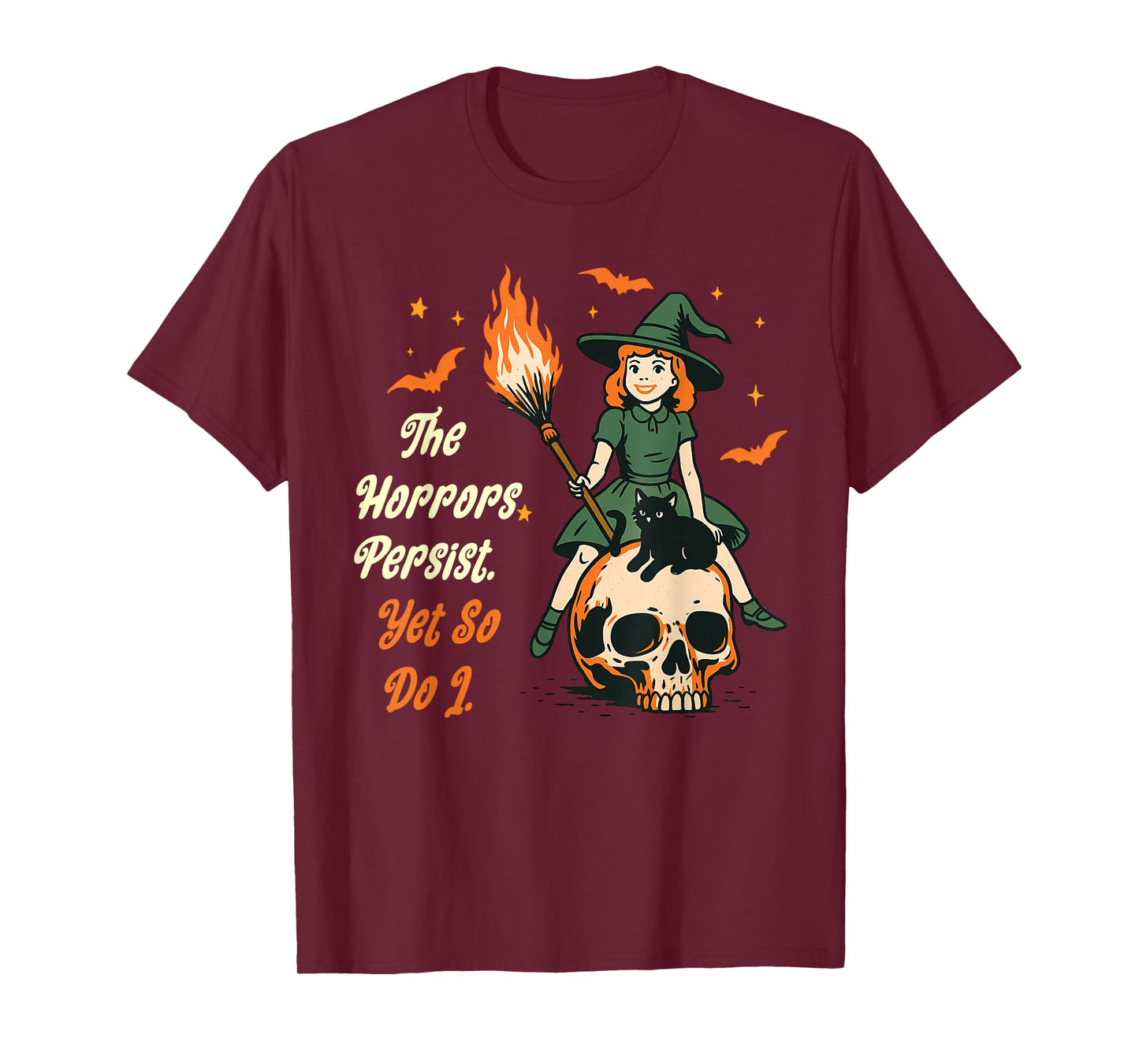 The Horrors Persist Yet So Do I Witch Skull Cat Halloween T-Shirt