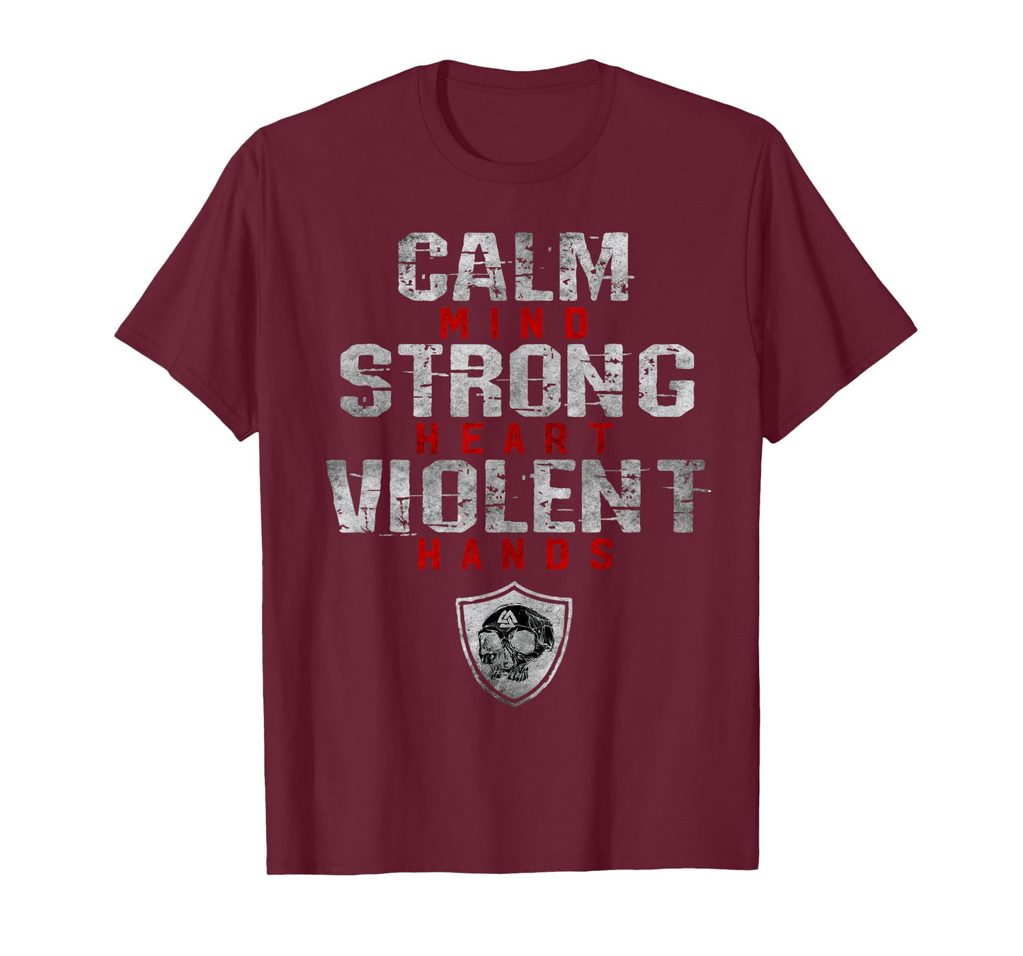 Vikings Gym Calm Mind Strong Heart Violent Hands Norsemen T-Shirt
