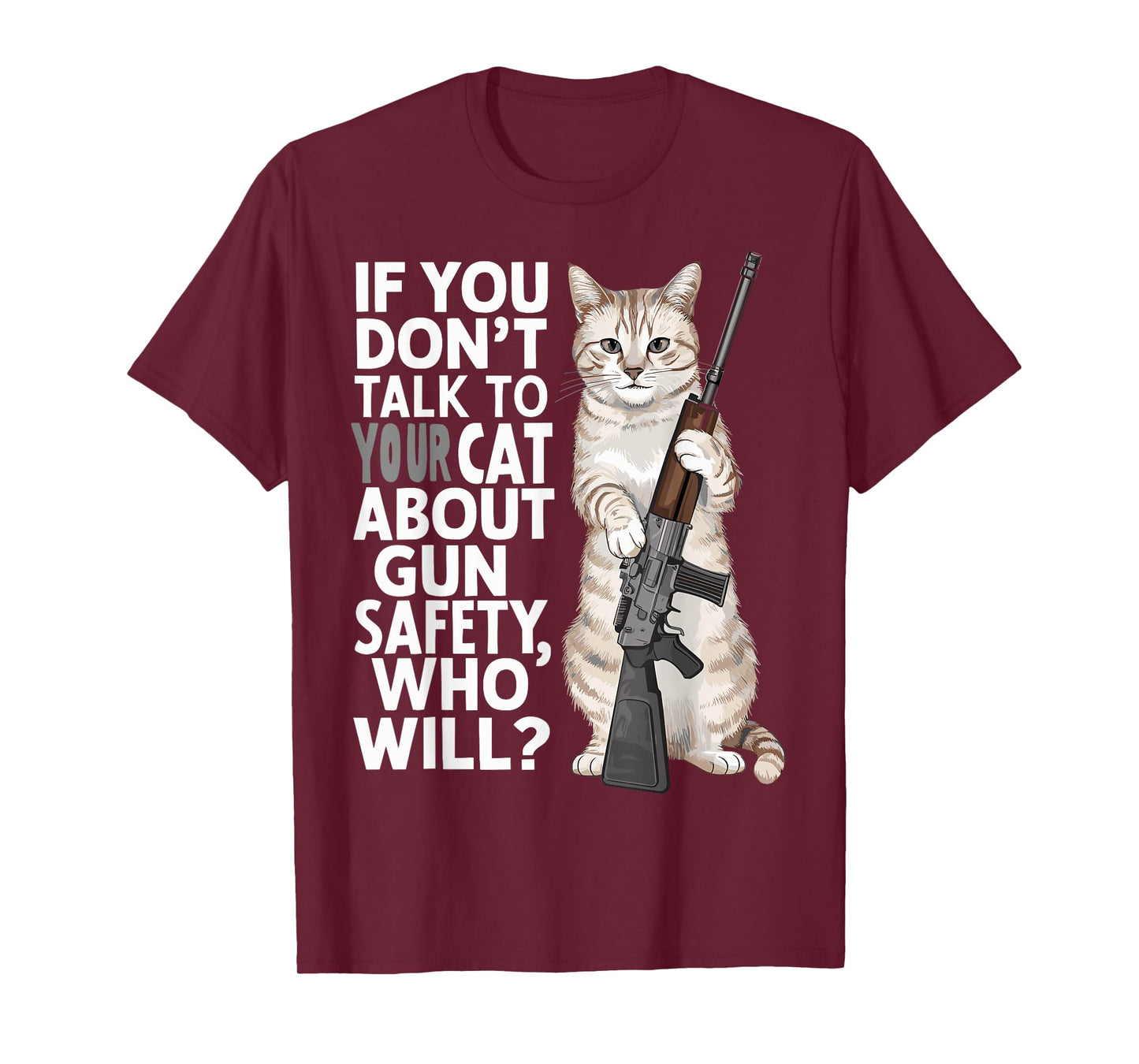 Funny Cat Gun Safety Talk to Your Cat About Gun Safety Men Women T-Shirt