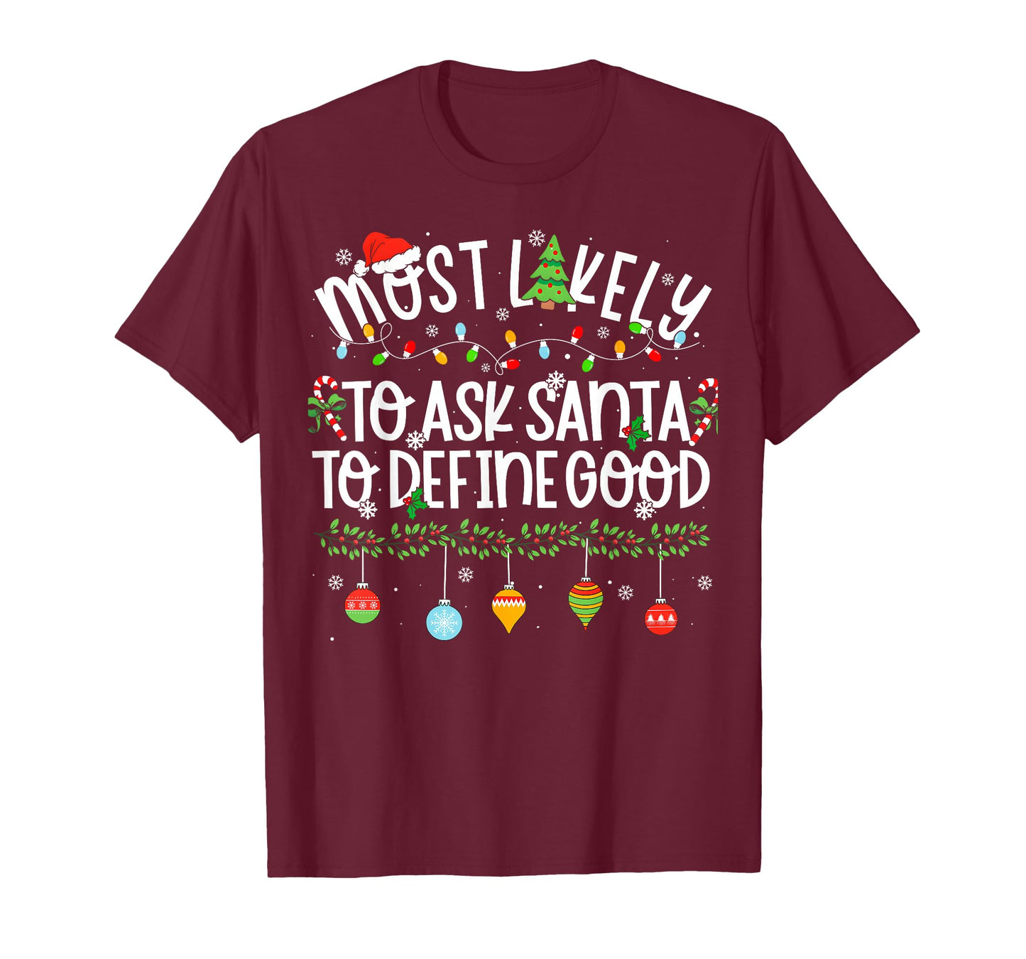 Funny Matching Xmas Most Likely to Ask Santa to Define Good T-Shirt