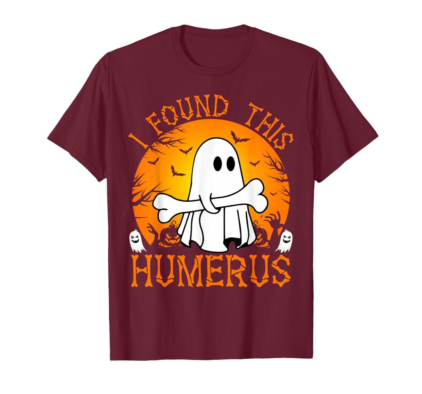 I Found This Humerus Funny Halloween Ghost Bone Spooky T-Shirt