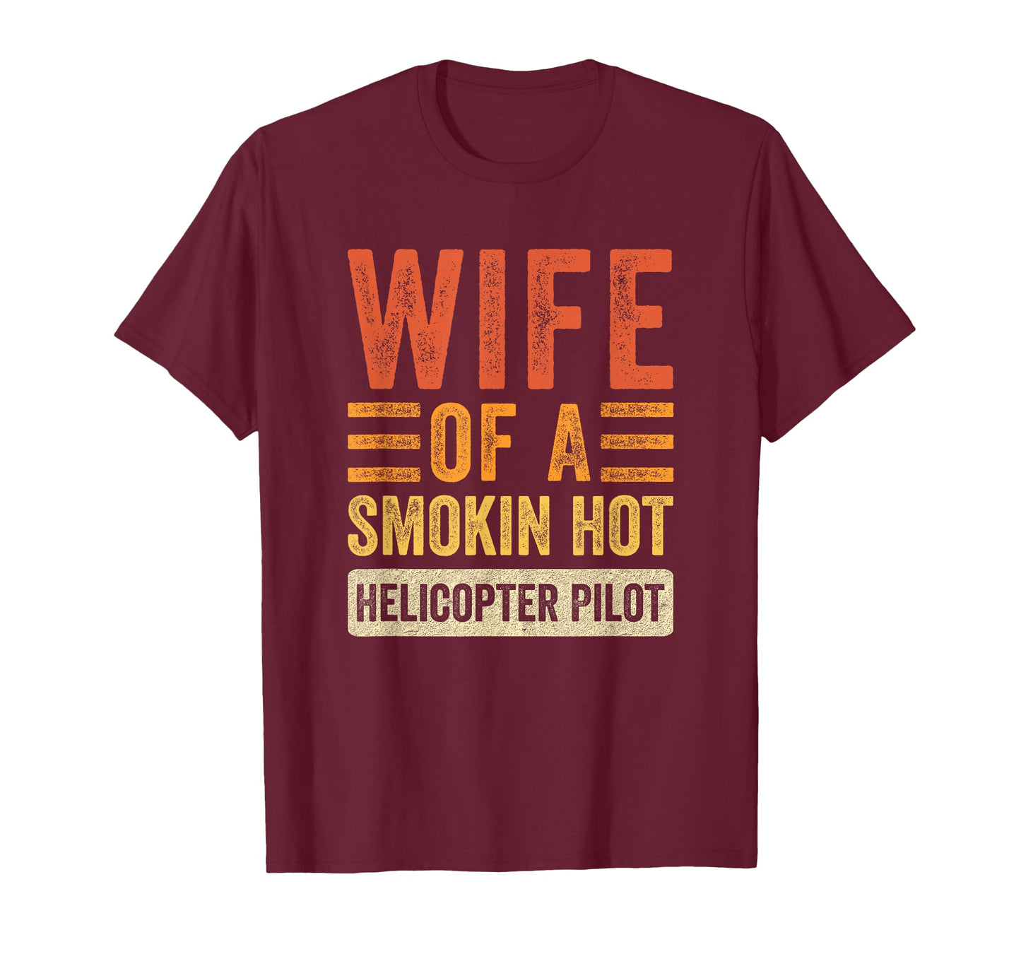 Wife of a Smokin Hot Helicopter Pilot Funny Husband Wife T-Shirt