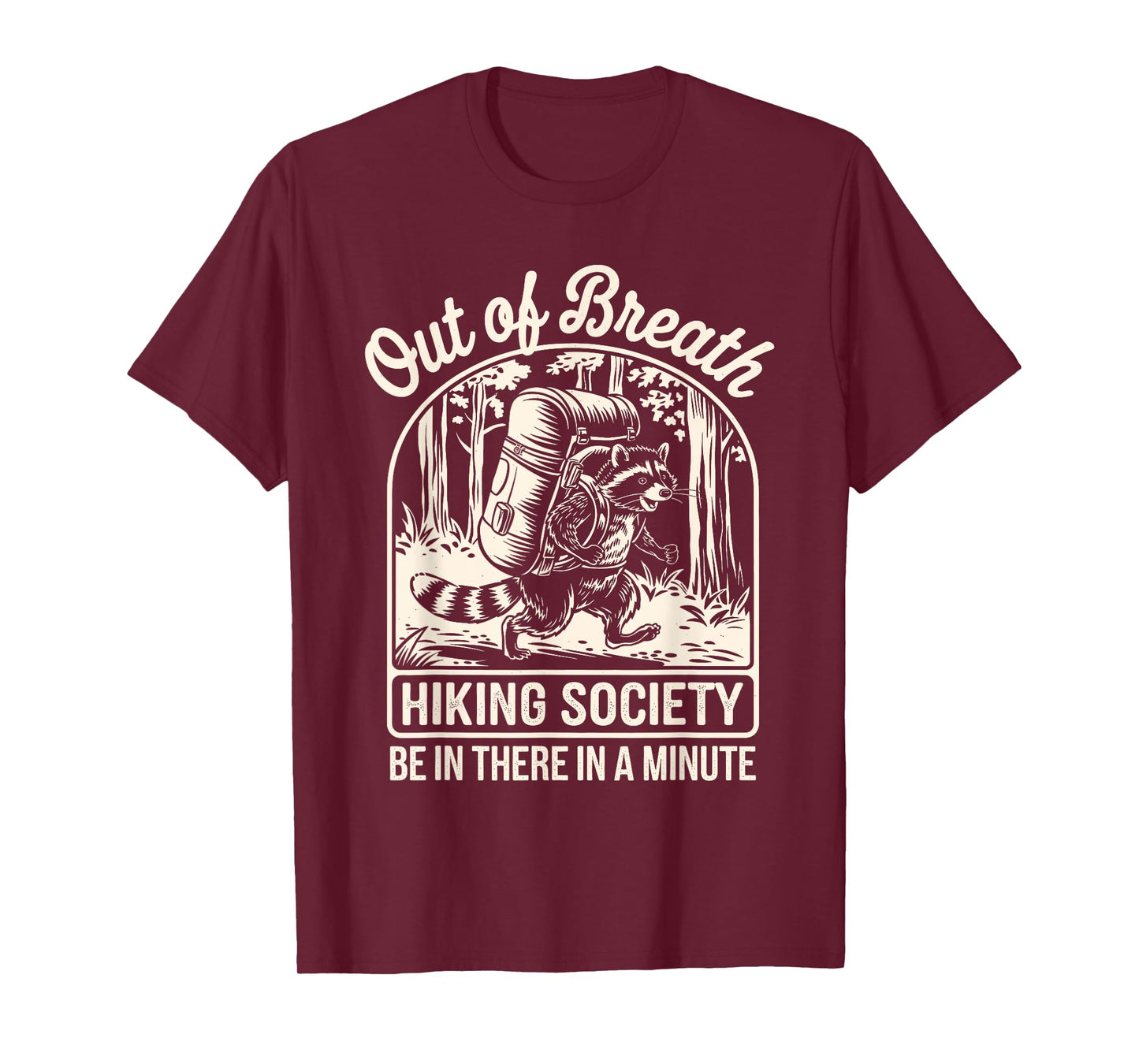 Out Of Breath Hiking Society Funny Raccoon Hiker T-Shirt