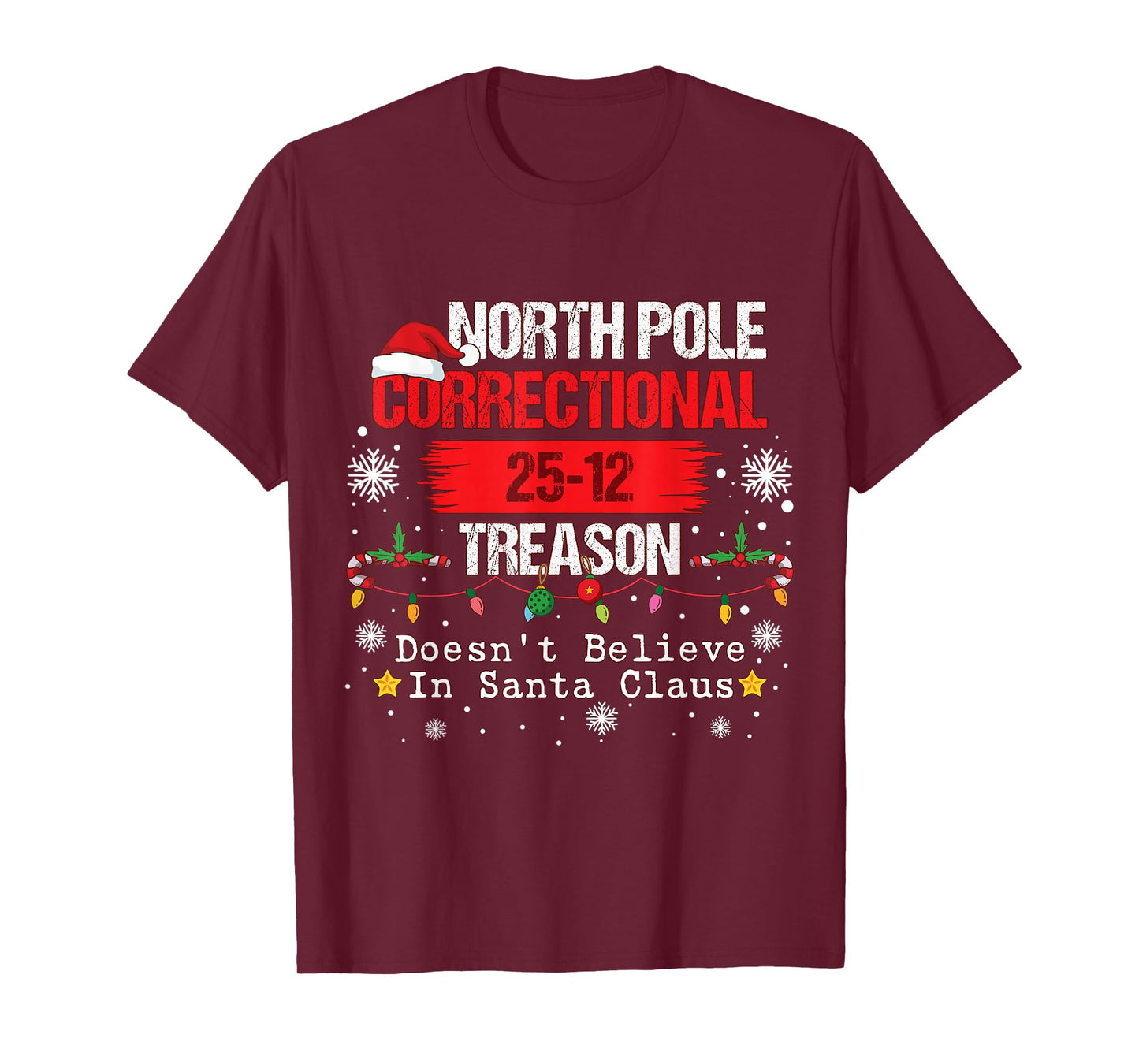 North Pole Correctional Treason Doesn't Believe in Santa T-Shirt