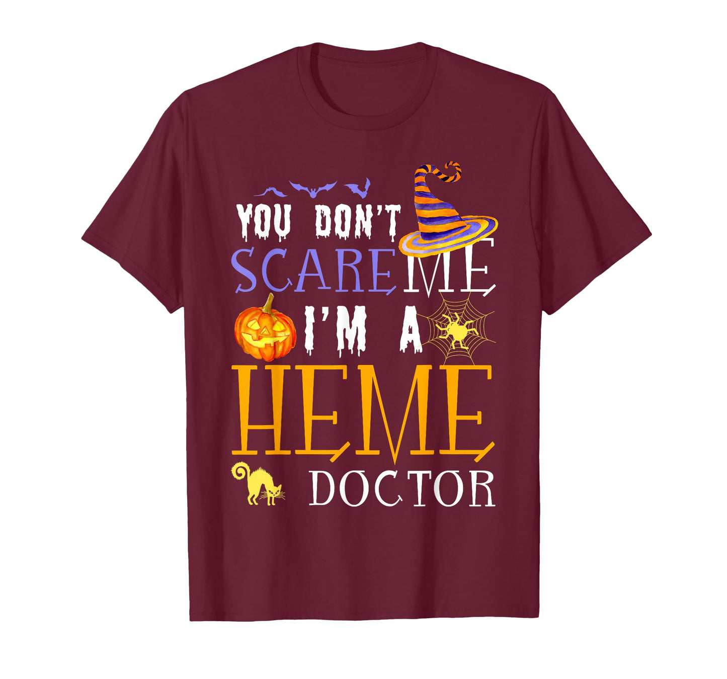 You Don't Scare Heme Doctor Halloween Saying Fun T-Shirt