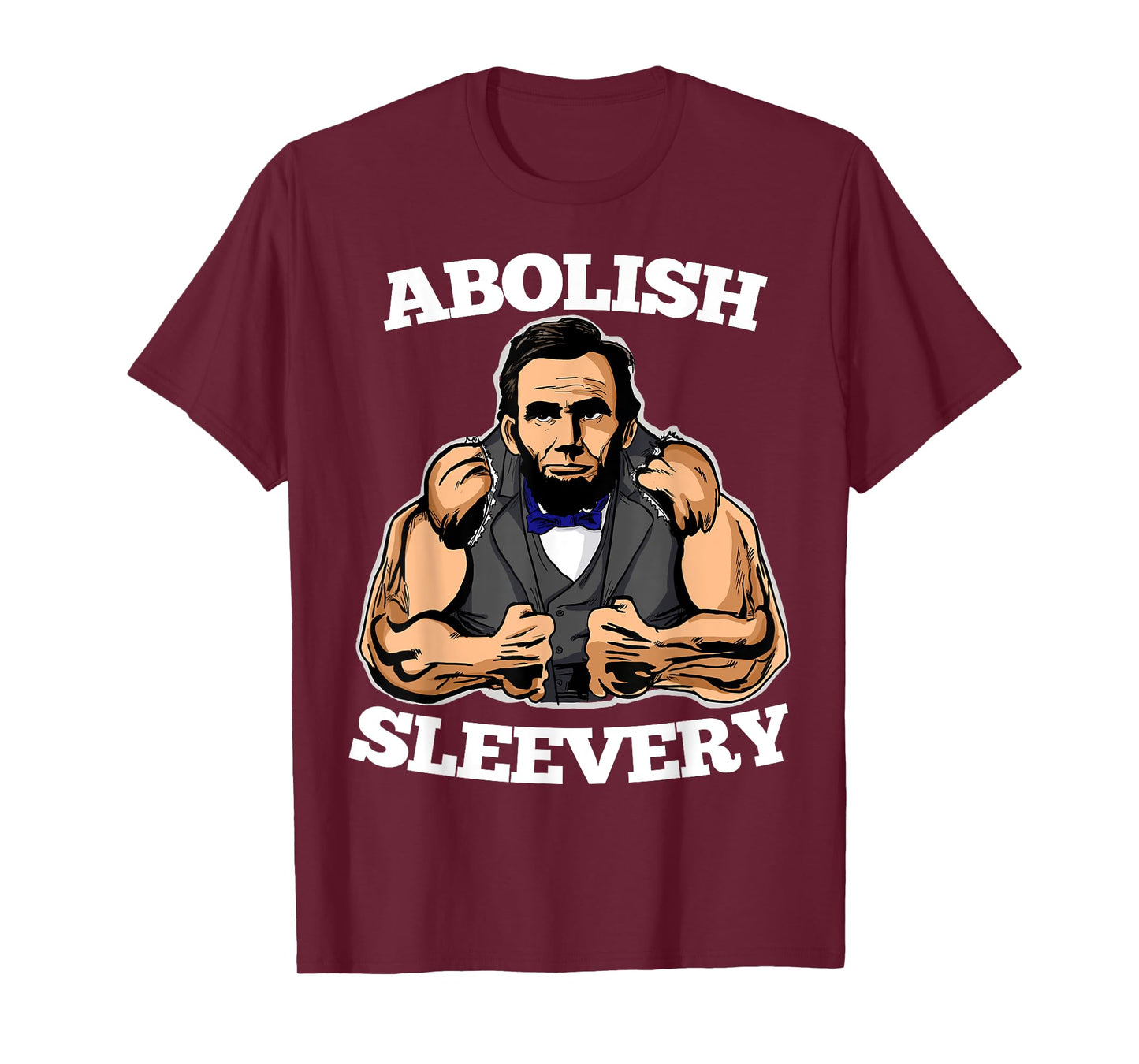 Abolish Sleevery funny Abraham Lincoln shirt T-Shirt