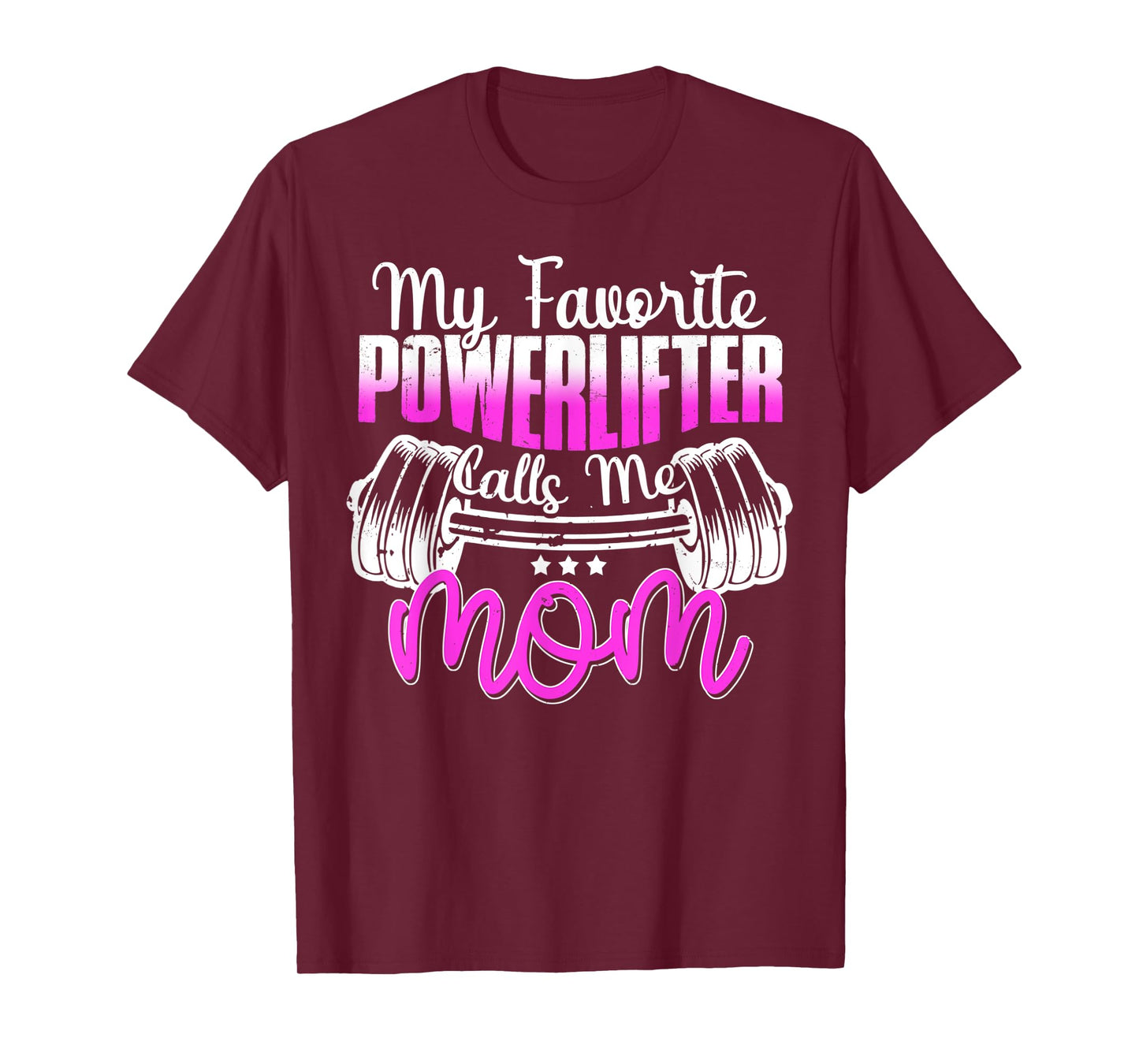 My Favorite Powerlifter Calls Me Mom Powerlifting Mom T-Shirt