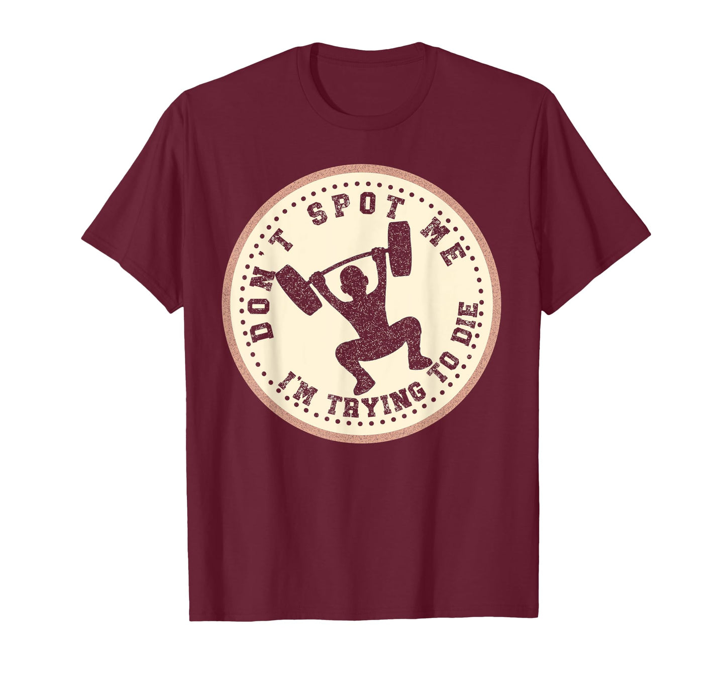 Vintage Don't Spot Me I'm Trying To Die Bodybuilding Lifting T-Shirt