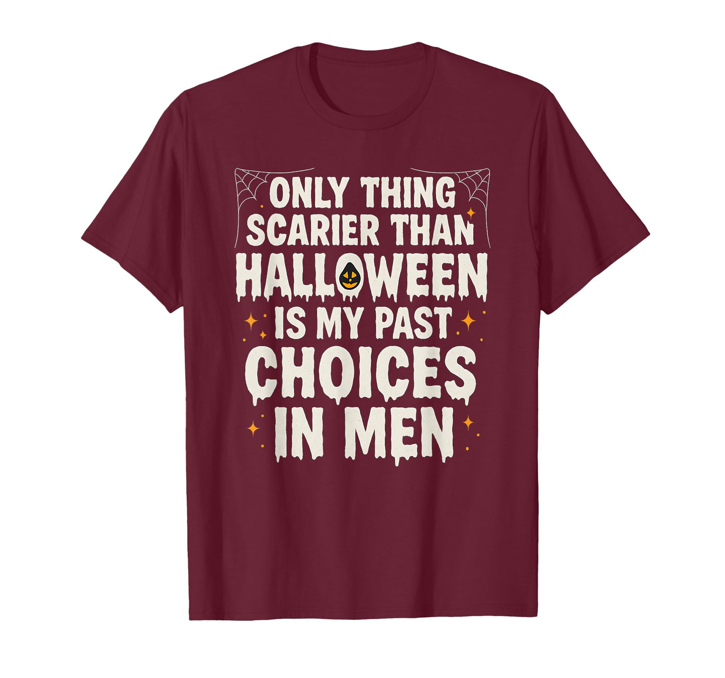 Funny Halloween Scary Dating Past Choices in Men T-Shirt