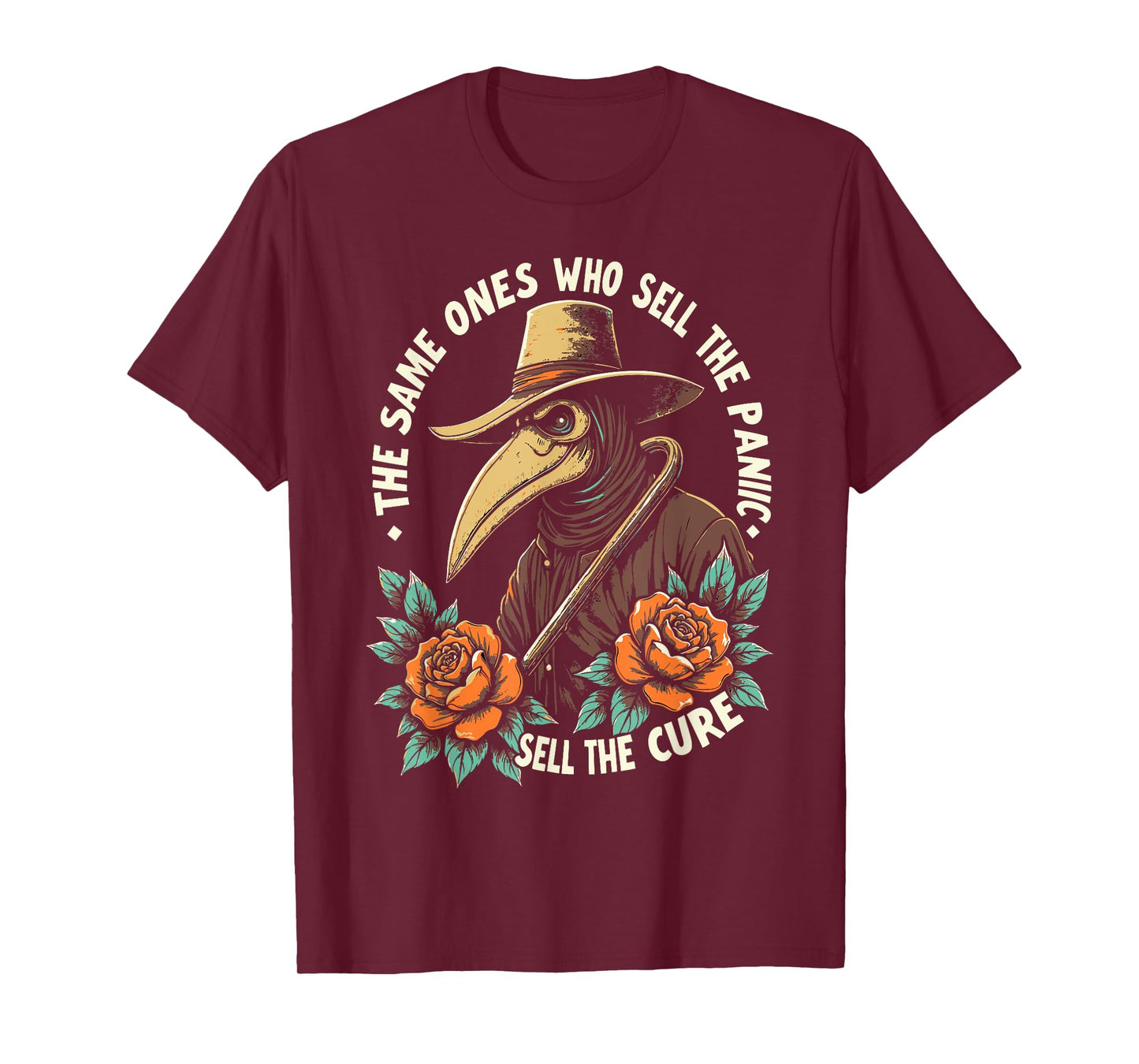 The Same Ones Who Sell The Panic Sell The Cure Plague Doctor T-Shirt