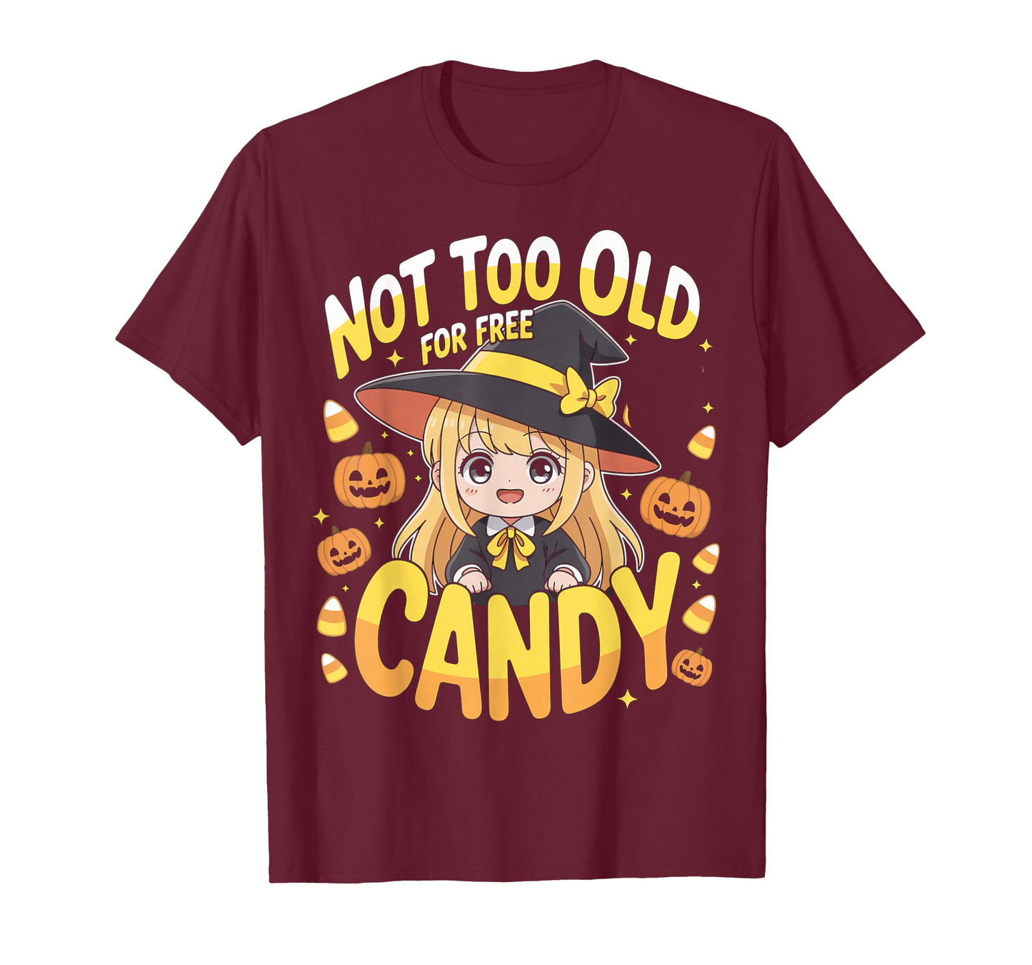 Halloween Anime Witch Cute Not Too Old for Free Candy Girls T-Shirt